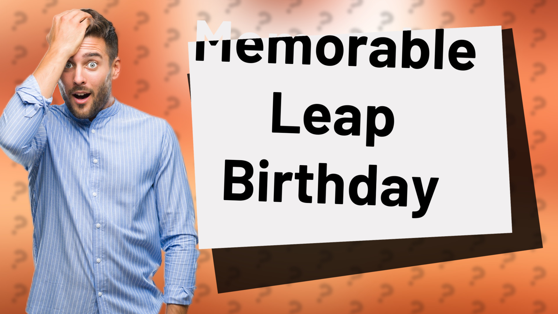 Memorable Leap Birthday