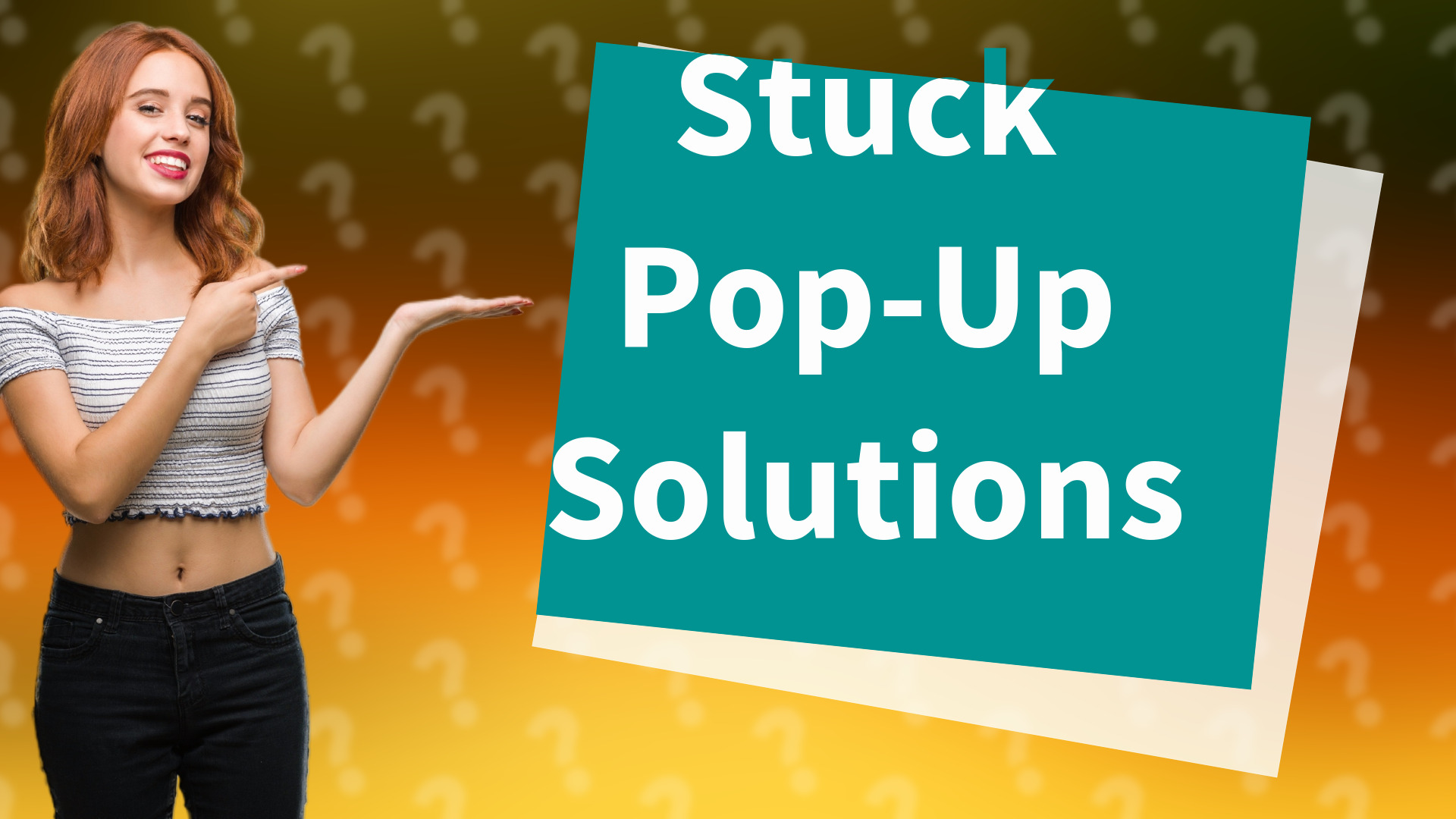 Stuck Pop-Up Solutions