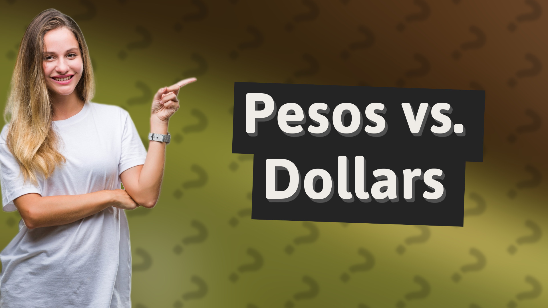 Pesos vs. Dollars