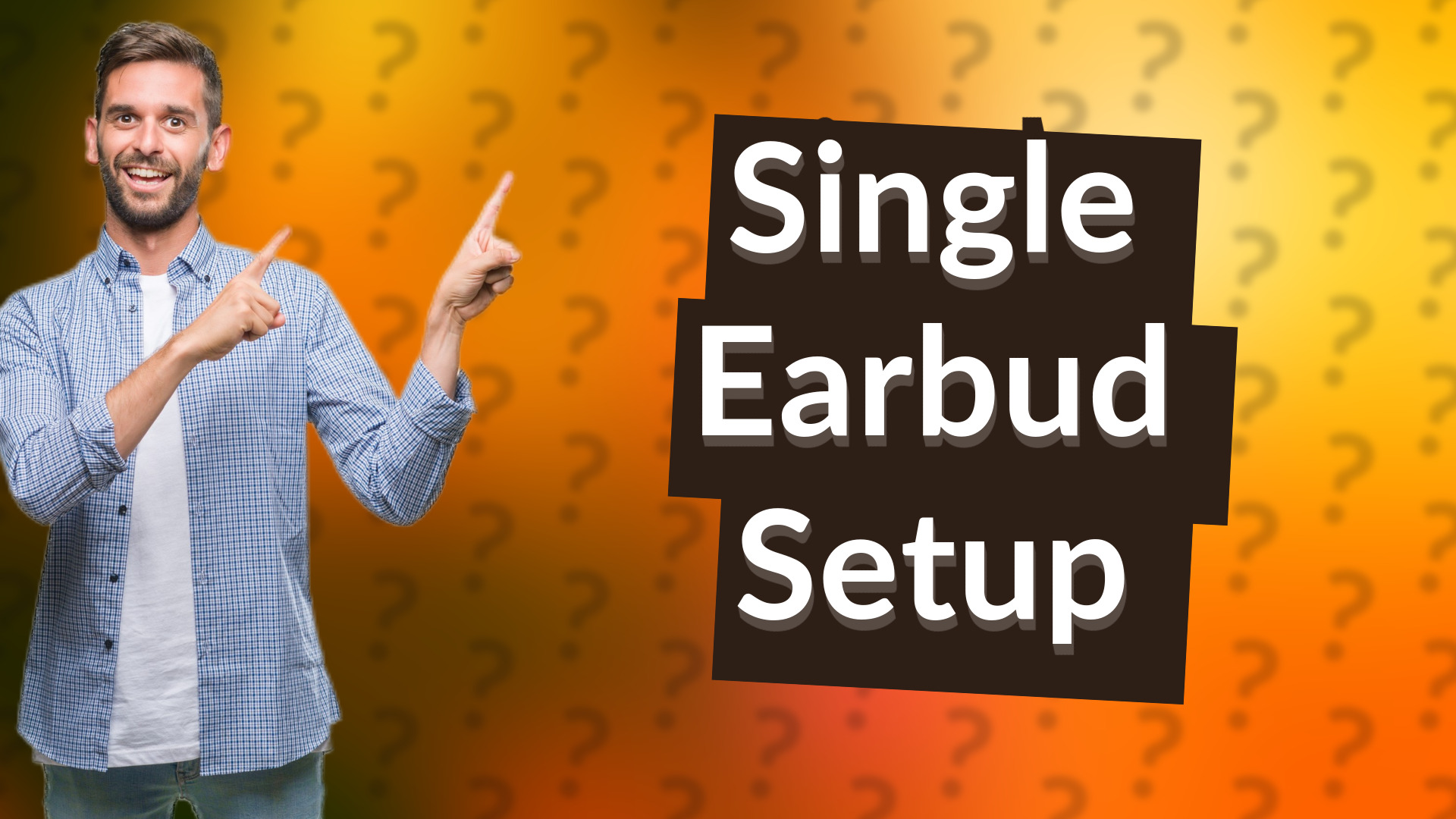 Single Earbud Setup