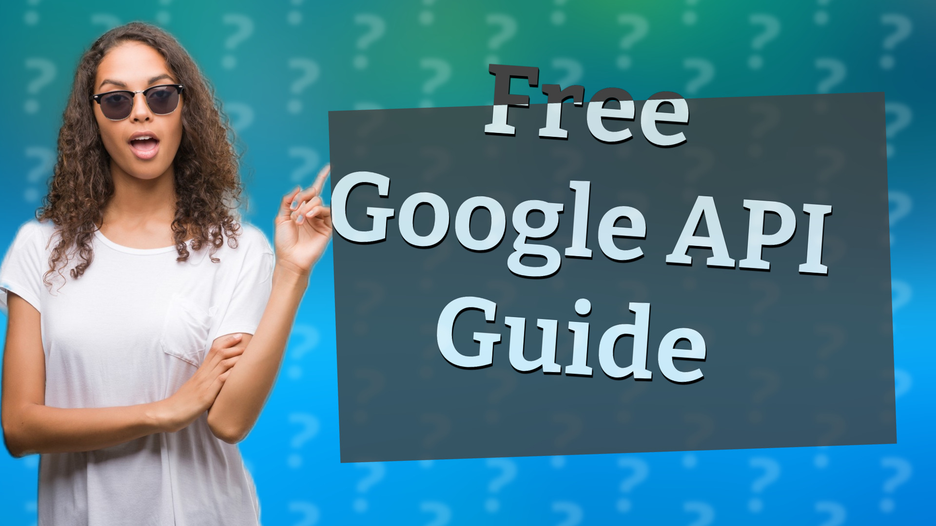 Free Google API Guide