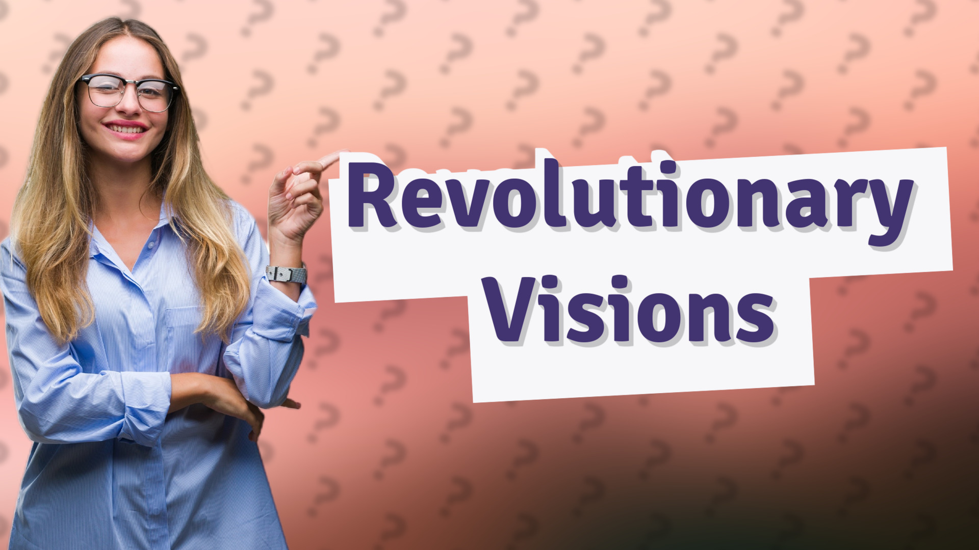 Revolutionary Visions