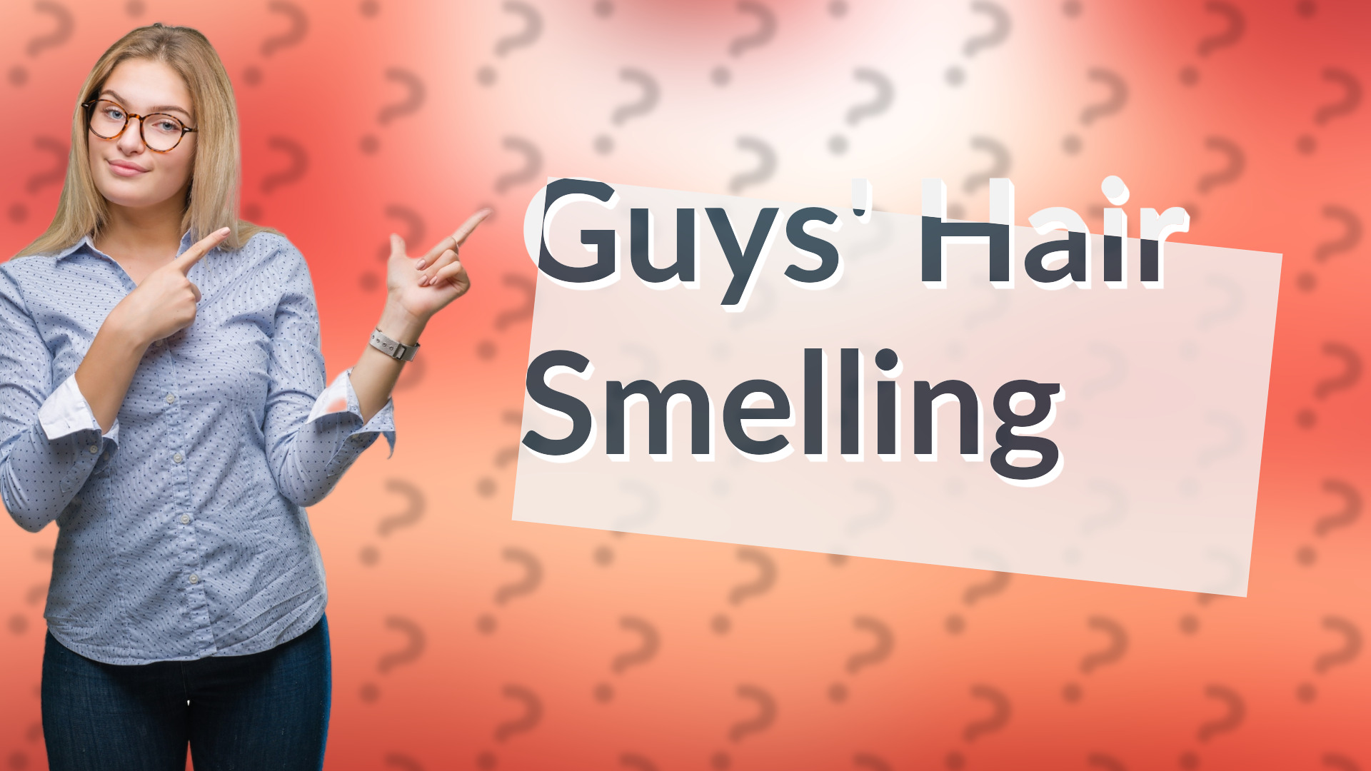 Guys' Hair Smelling