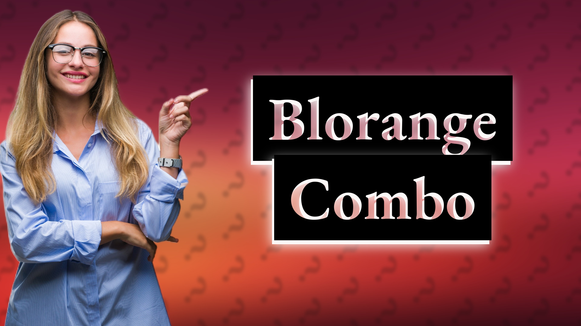 Blorange Combo