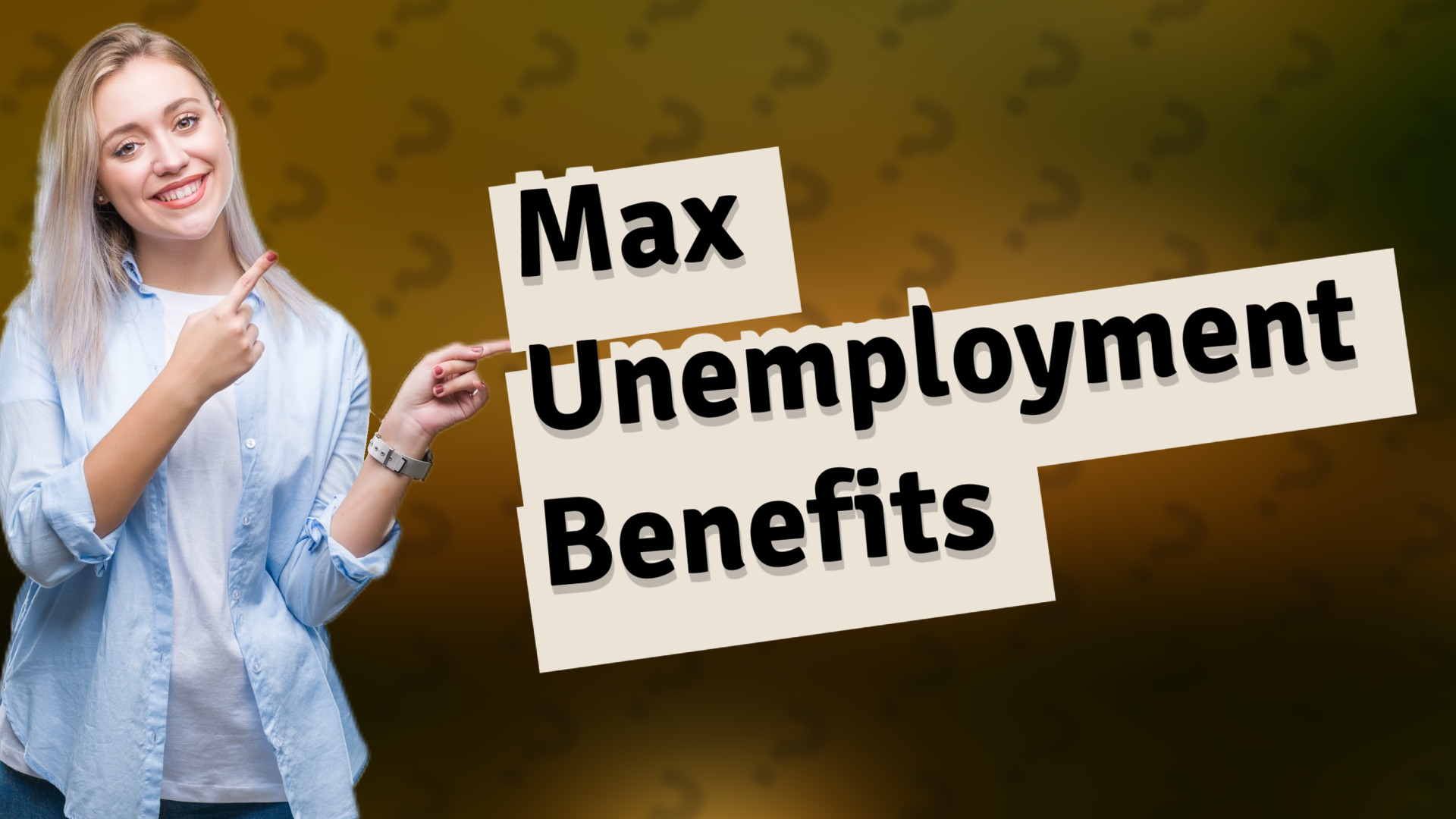 Max Unemployment Benefits
