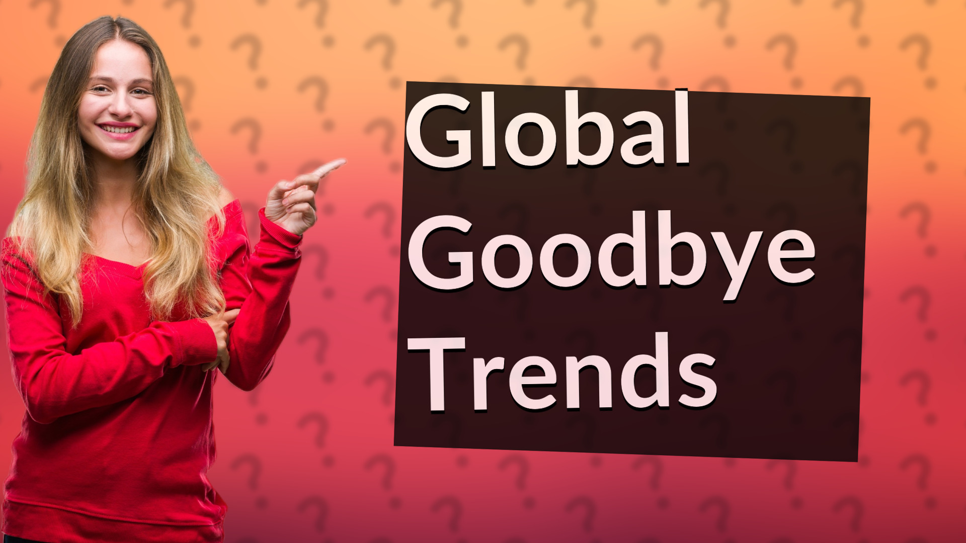 Global Goodbye Trends