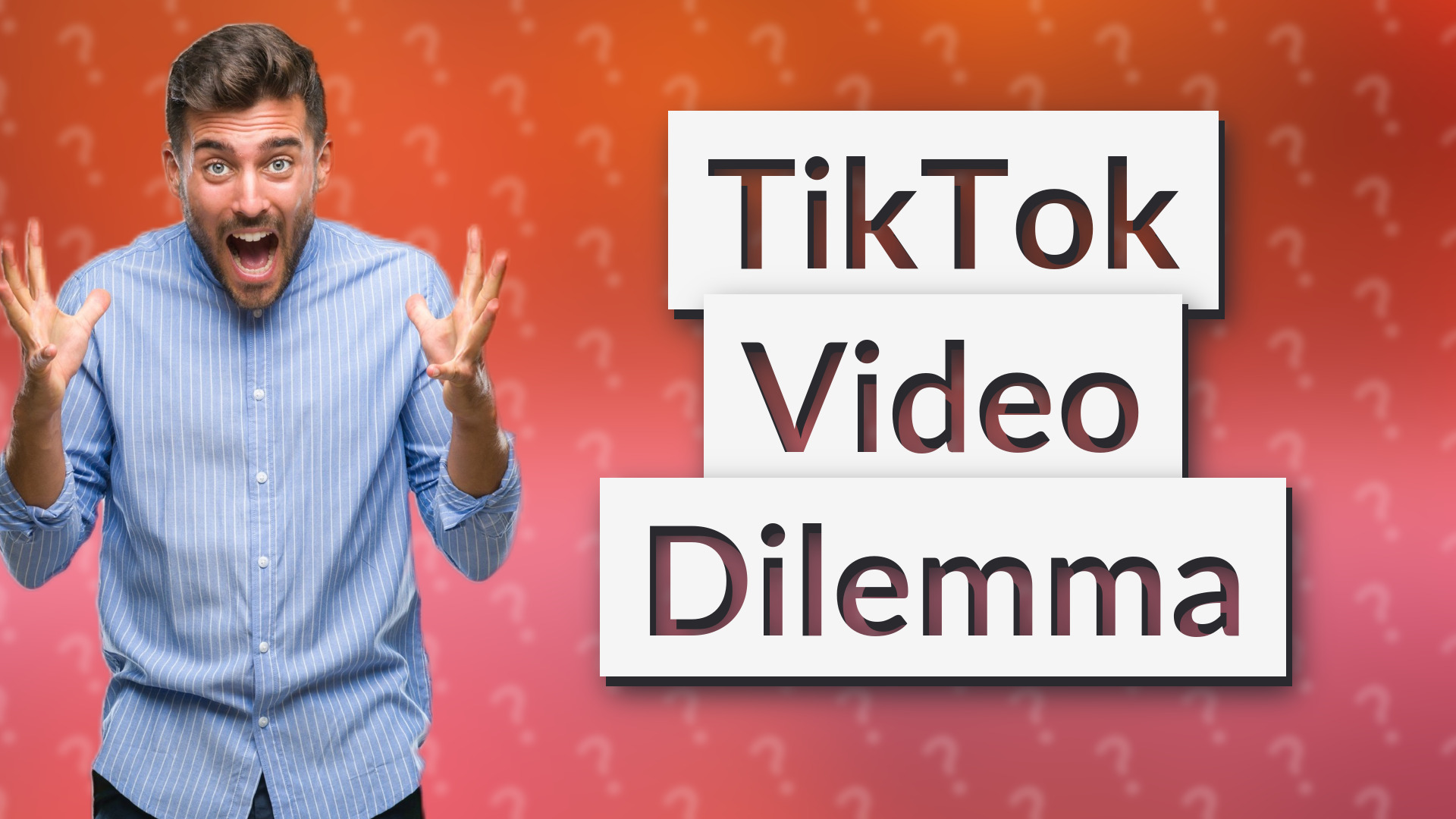 TikTok Video Dilemma
