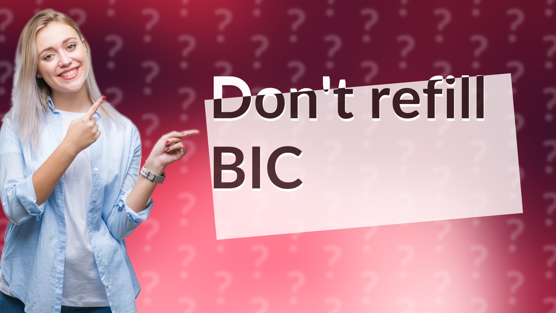 Don't refill BIC