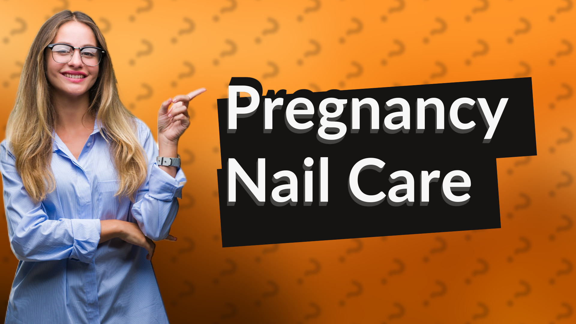 Pregnancy Nail Care