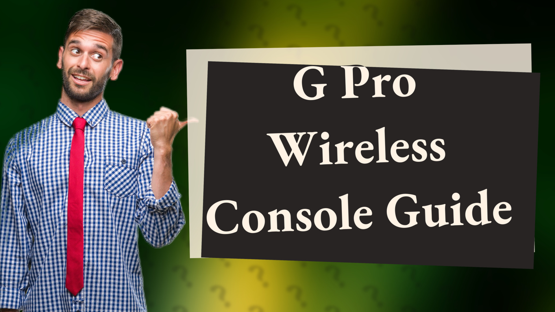 G Pro Wireless Console Guide