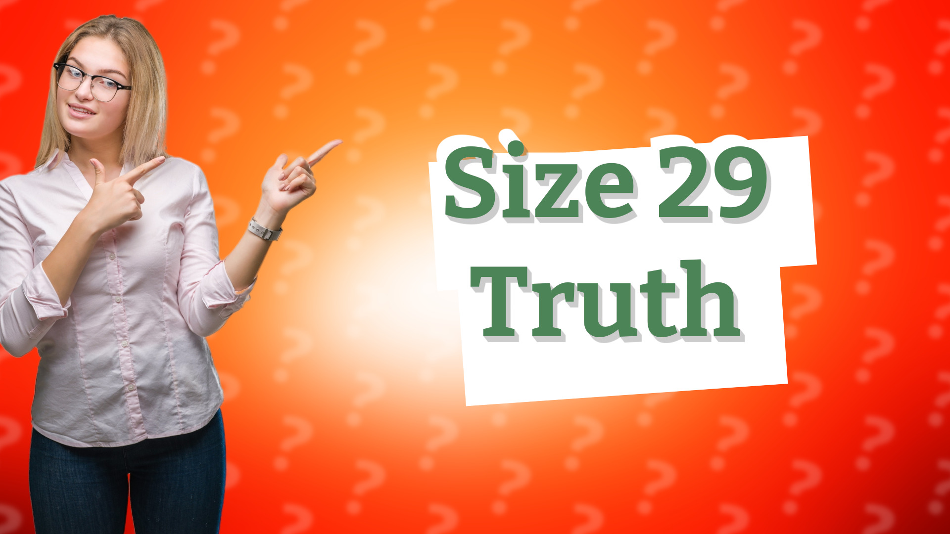 Size 29 Truth