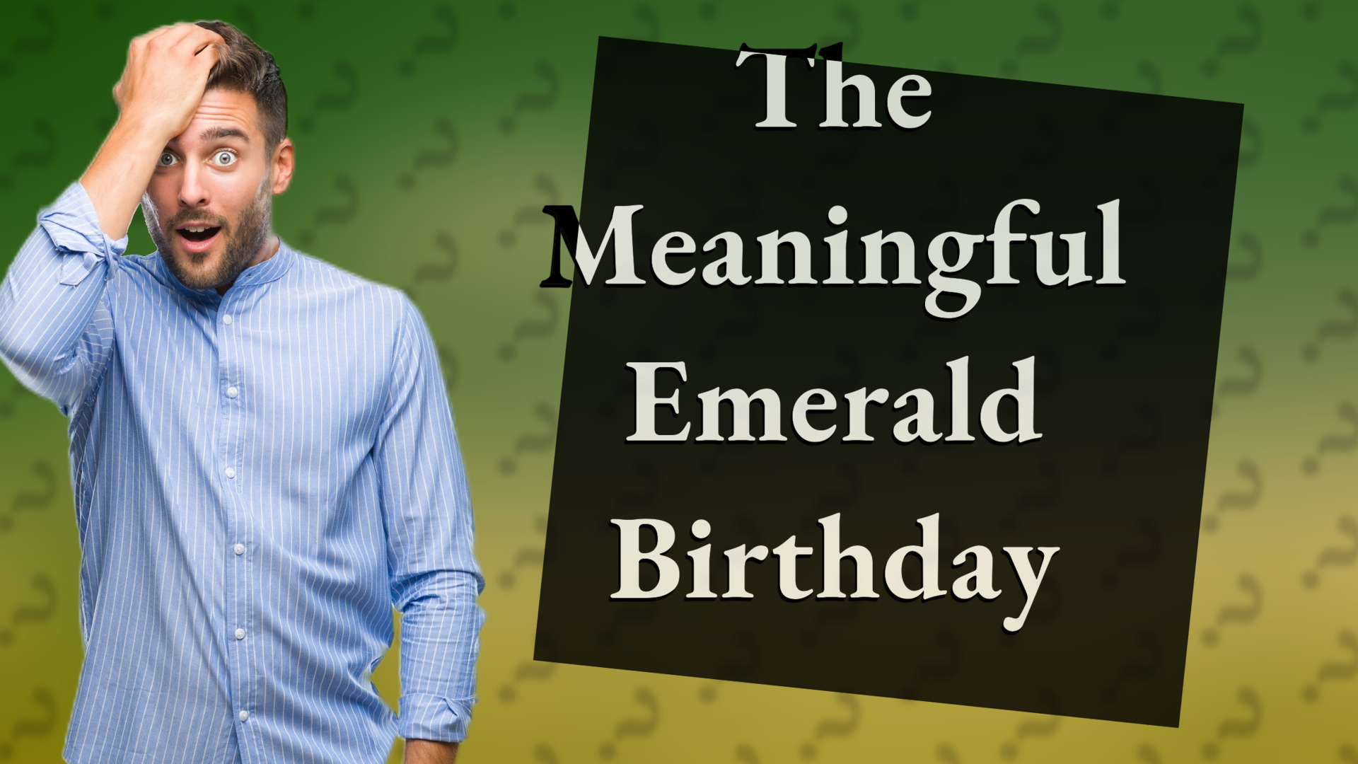 The Meaningful Emerald Birthday