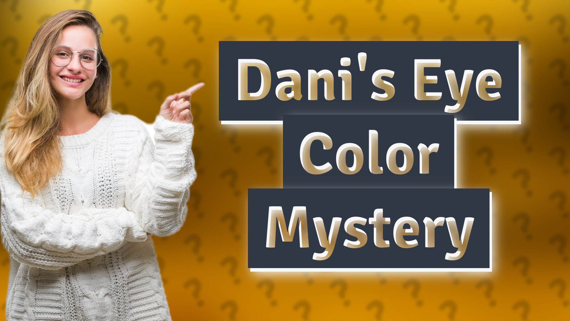 Dani's Eye Color Mystery
