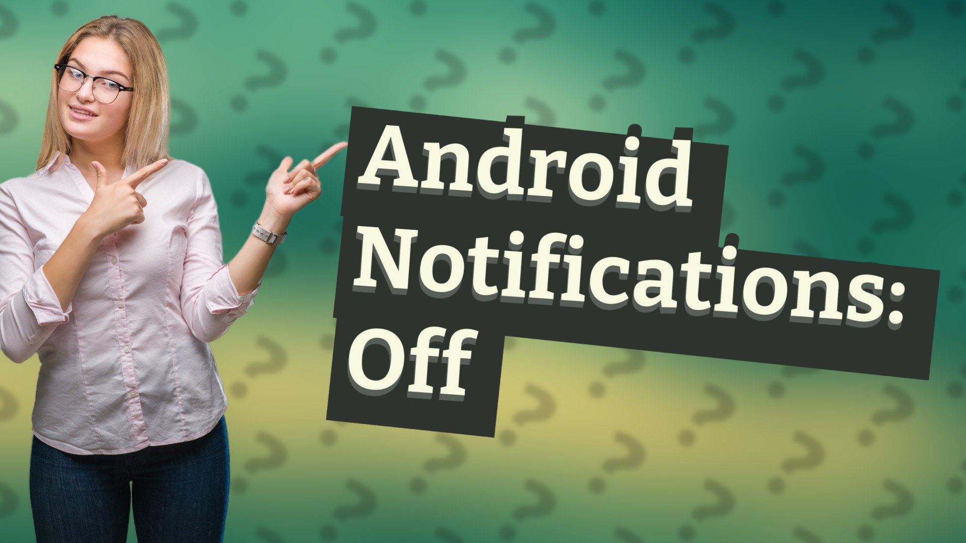 Android Notifications: Off