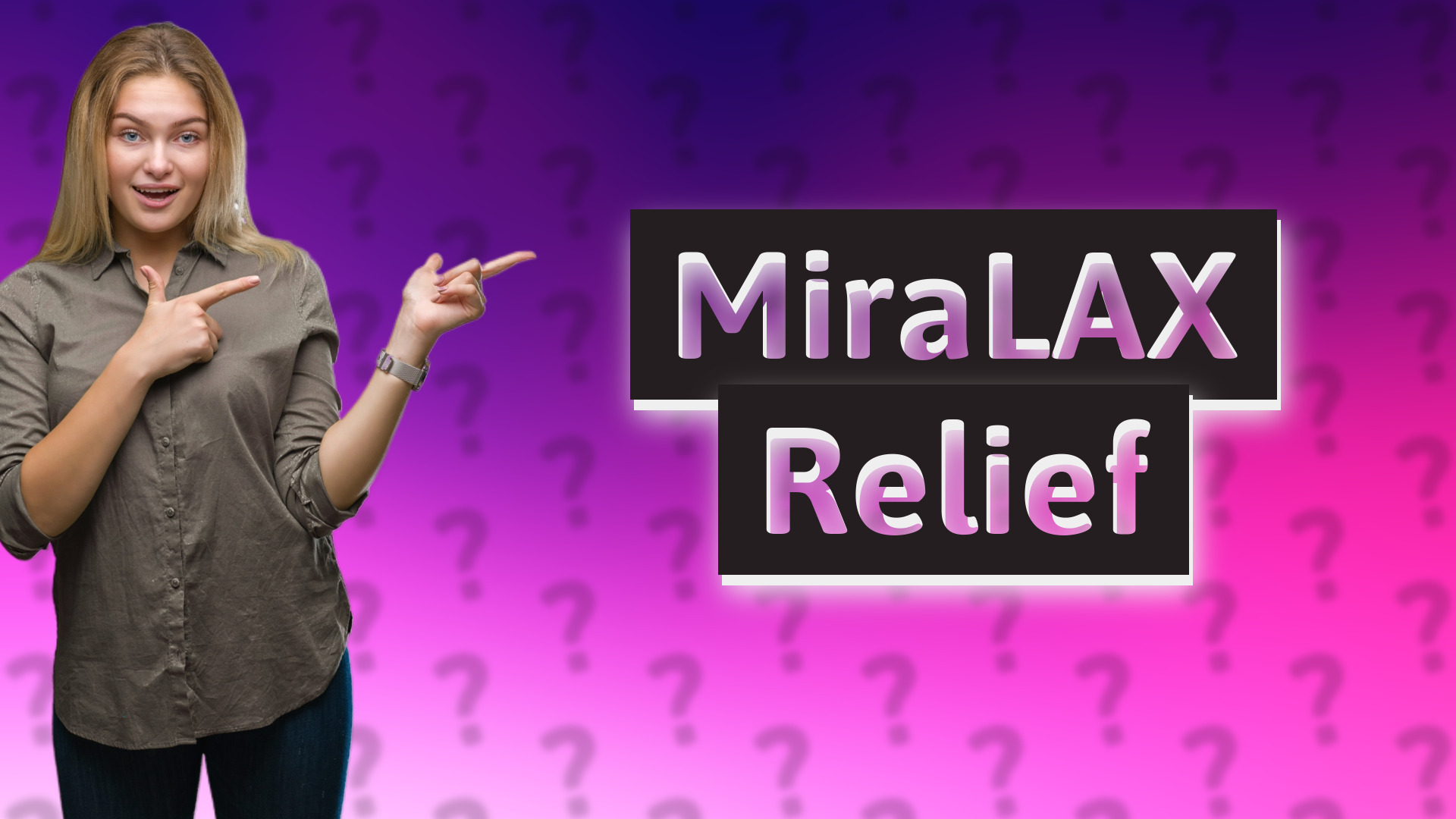MiraLAX Relief