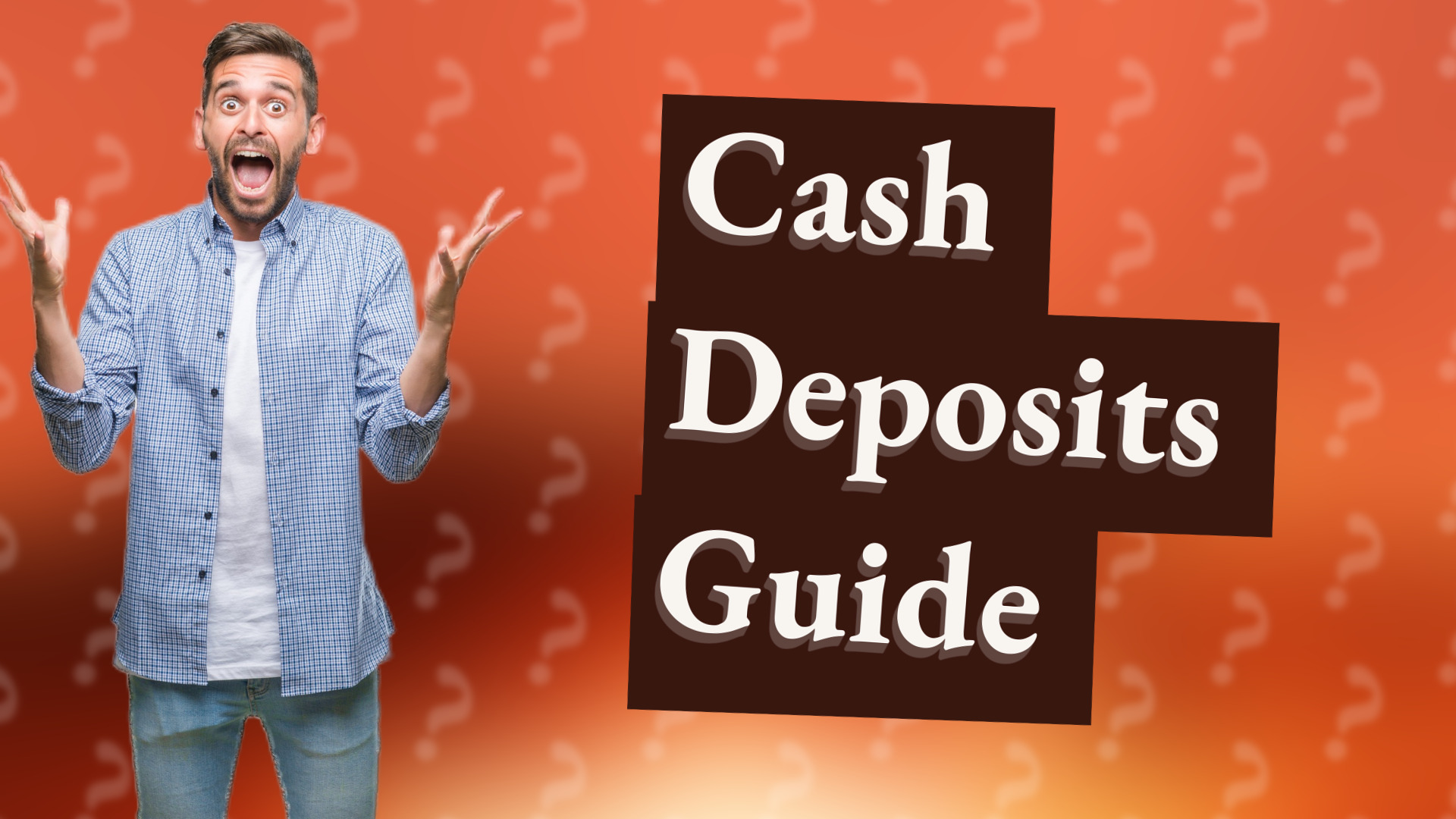 Cash Deposits Guide