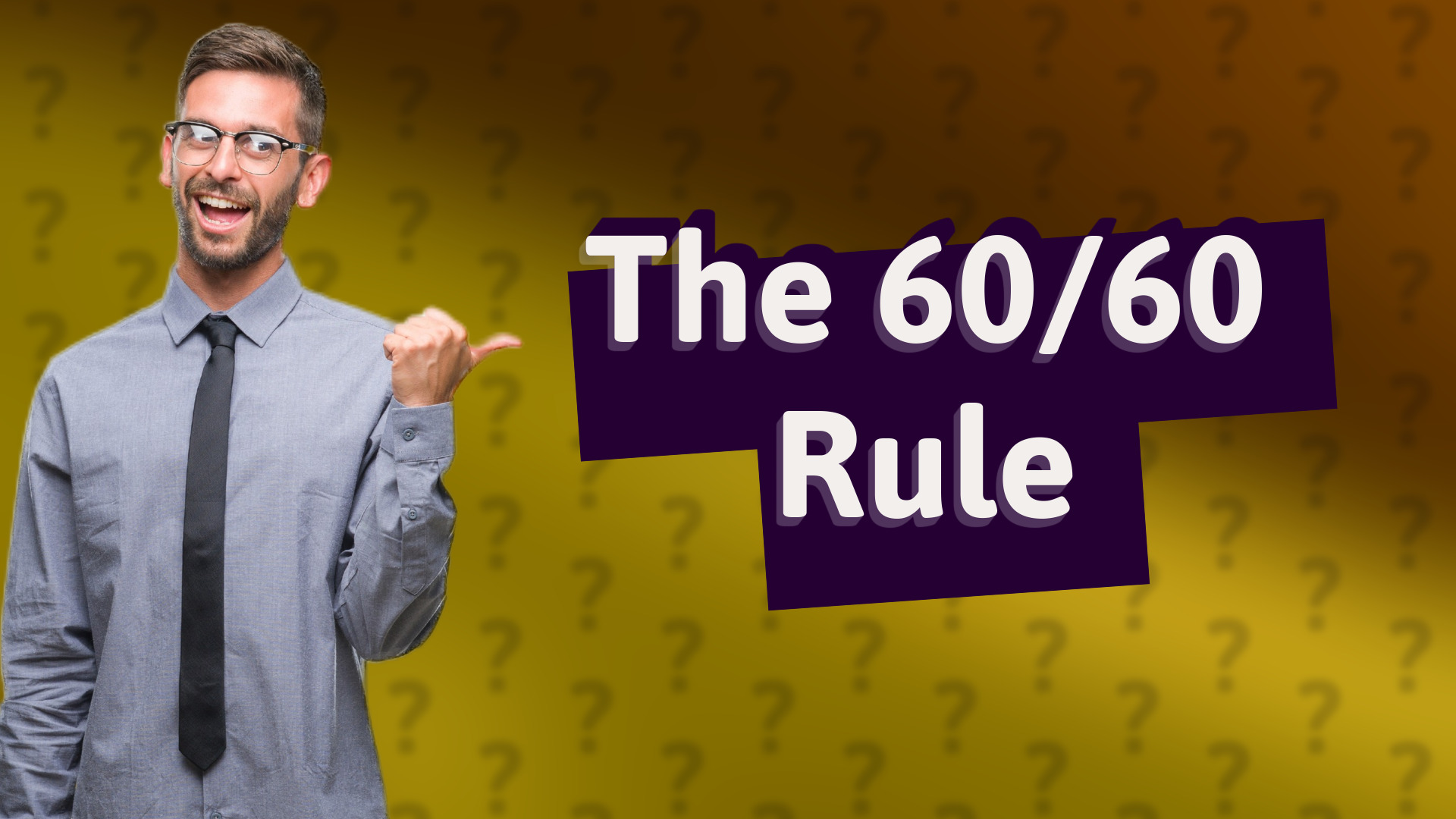 The 60/60 Rule