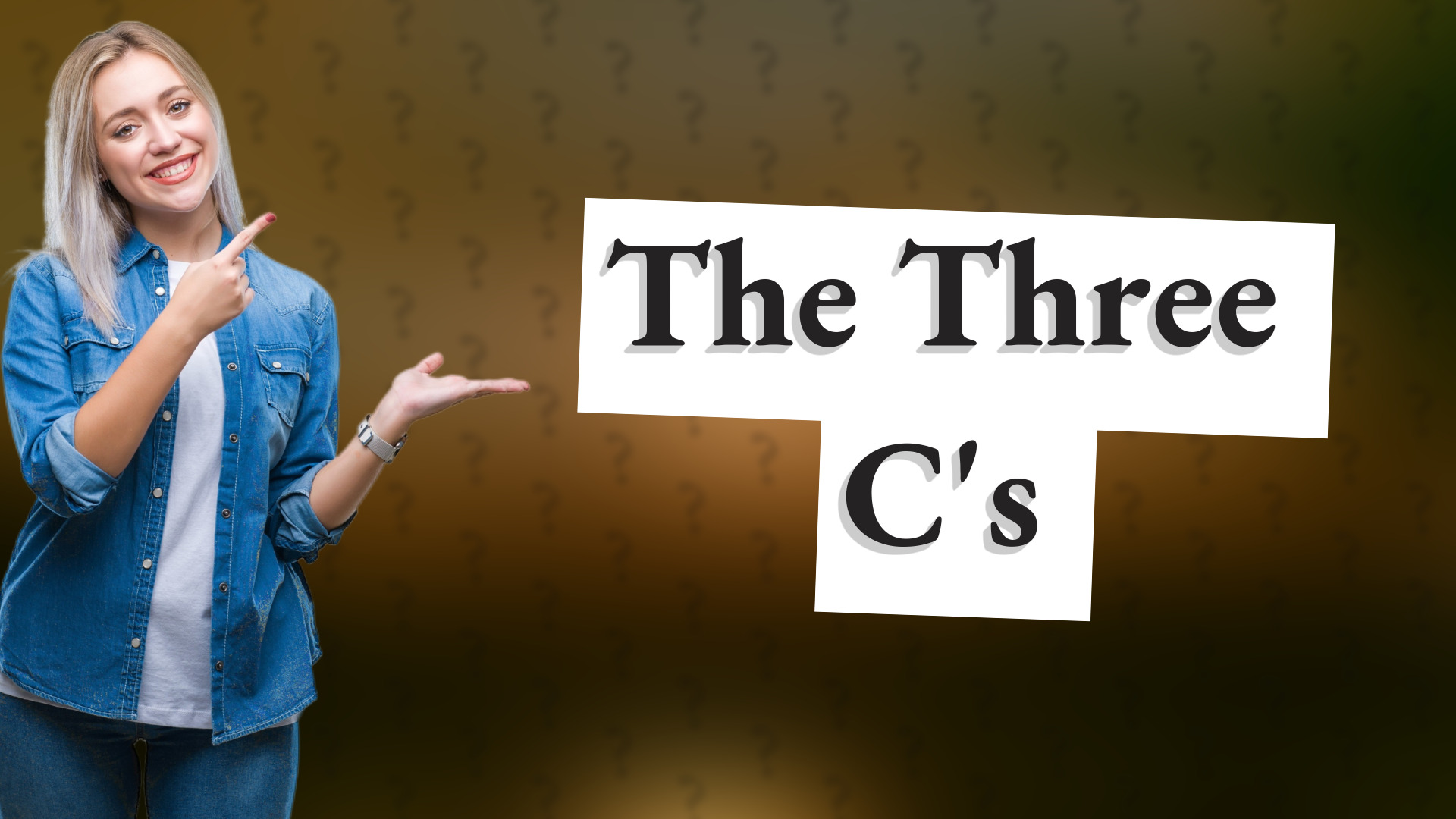 The Three C's