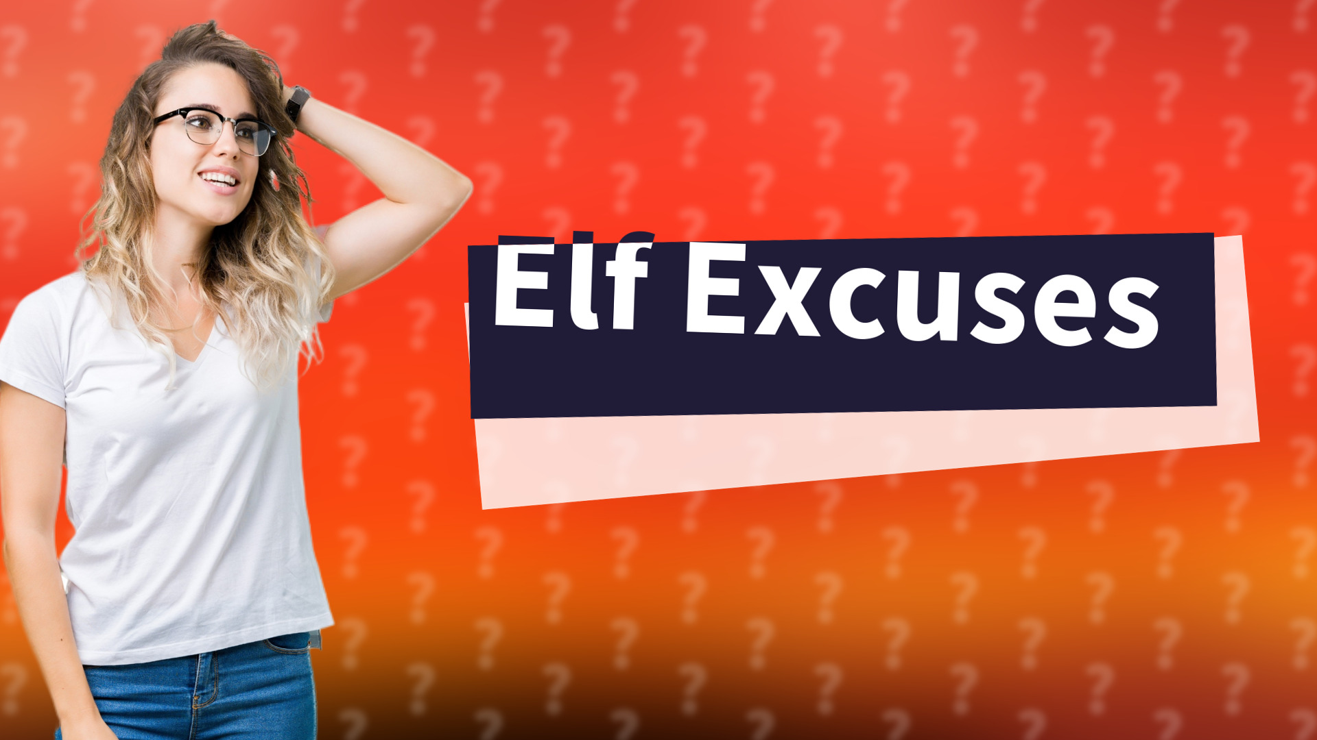 Elf Excuses