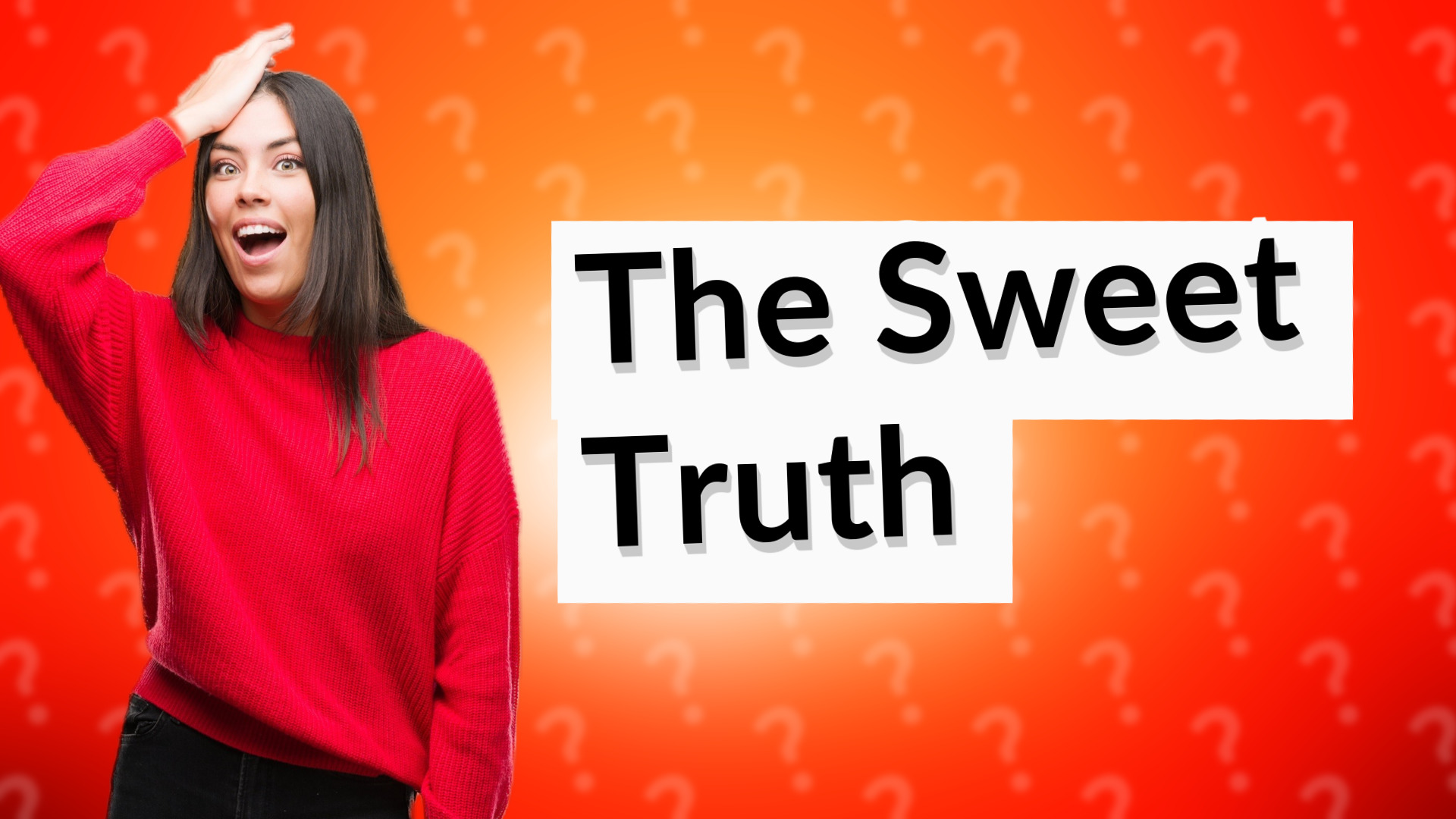 The Sweet Truth