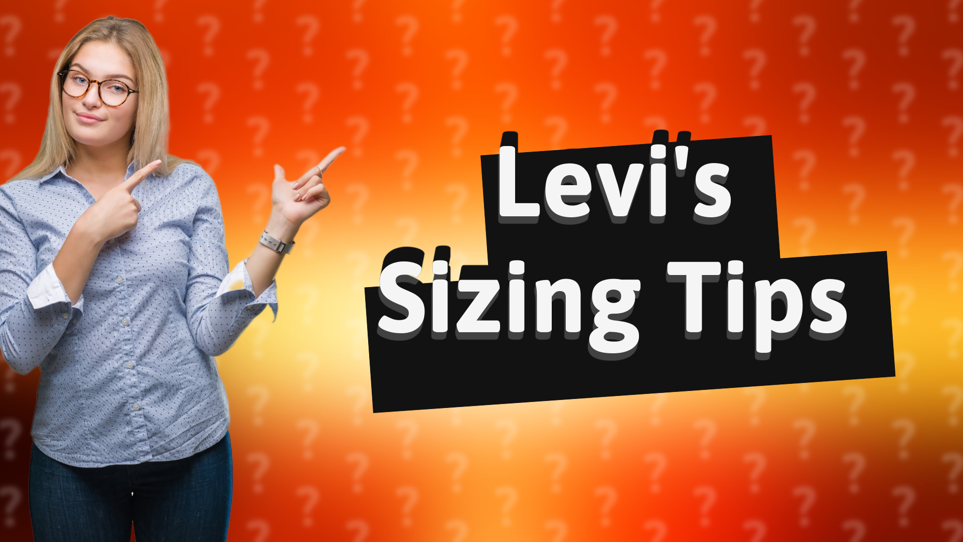 Levi's Sizing Tips