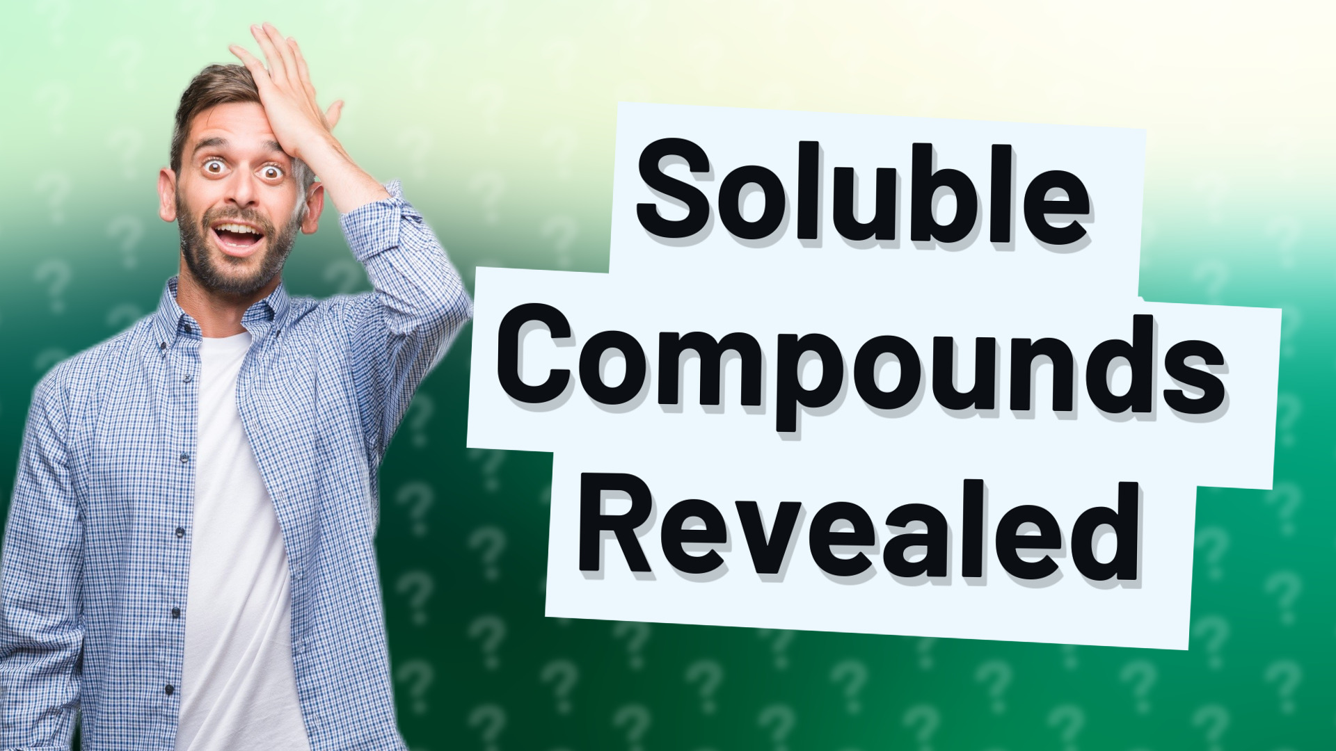 Soluble Compounds Revealed