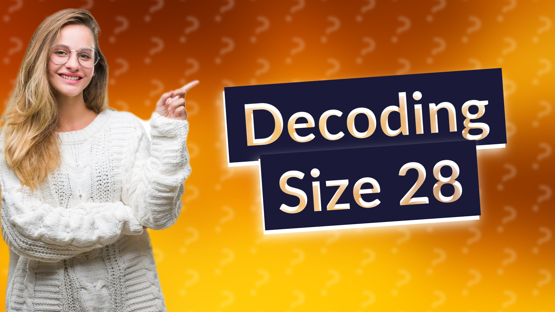 Decoding Size 28