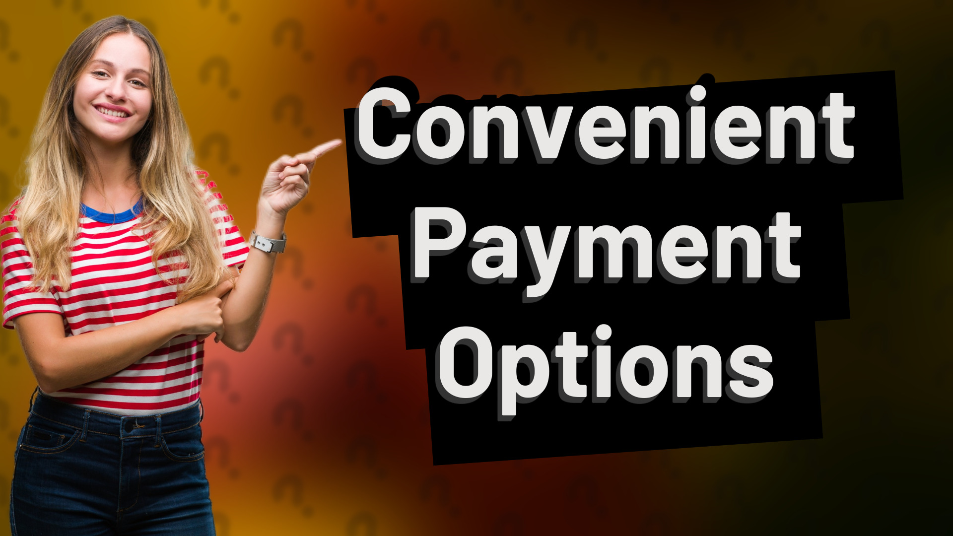 Convenient Payment Options