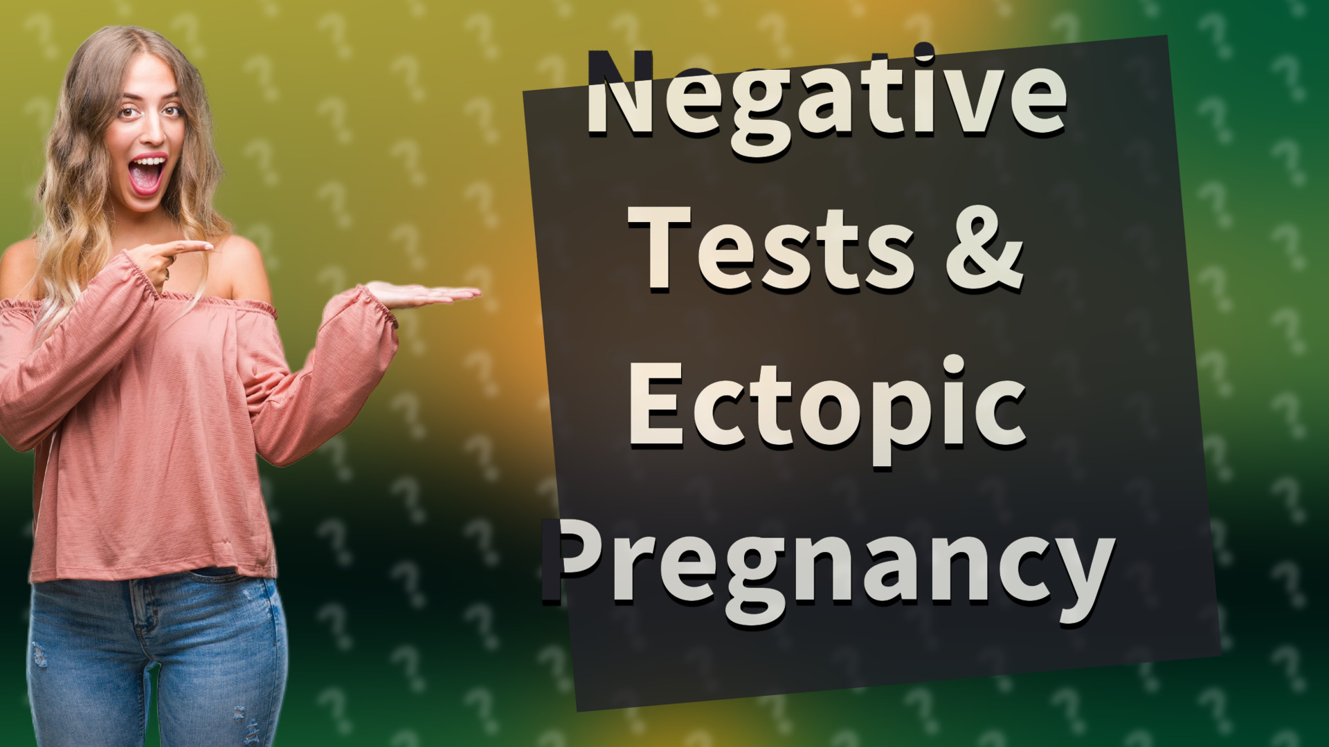Negative Tests & Ectopic Pregnancy