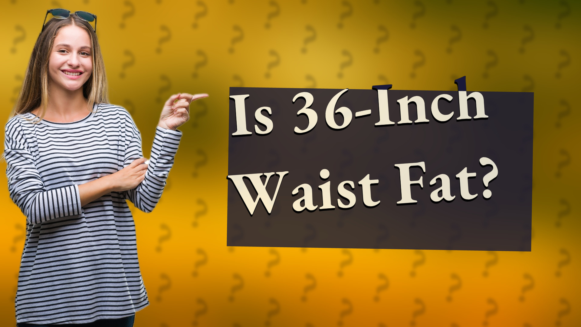 Is 36-Inch Waist Fat?