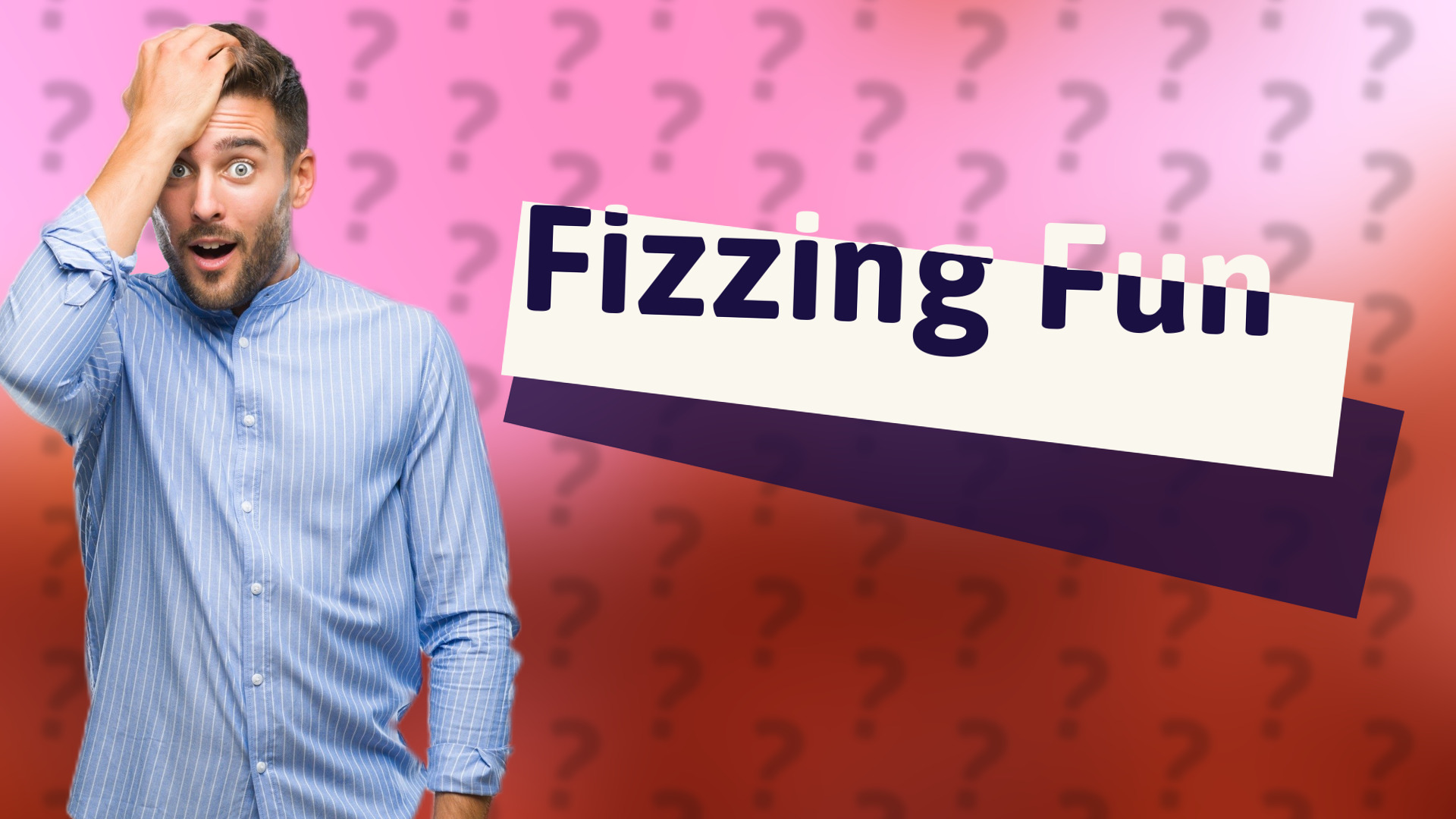 Fizzing Fun