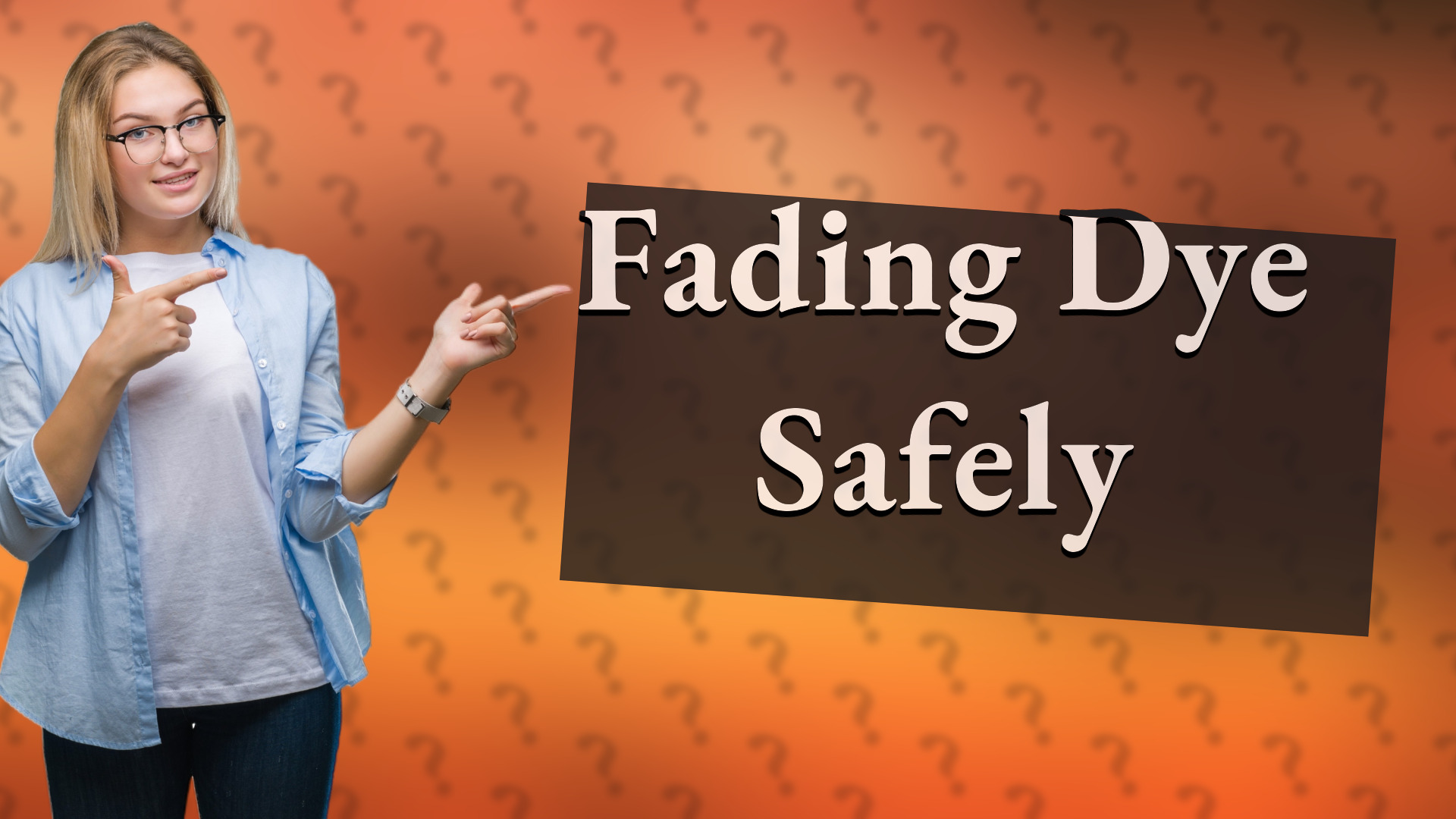 Fading Dye Safely