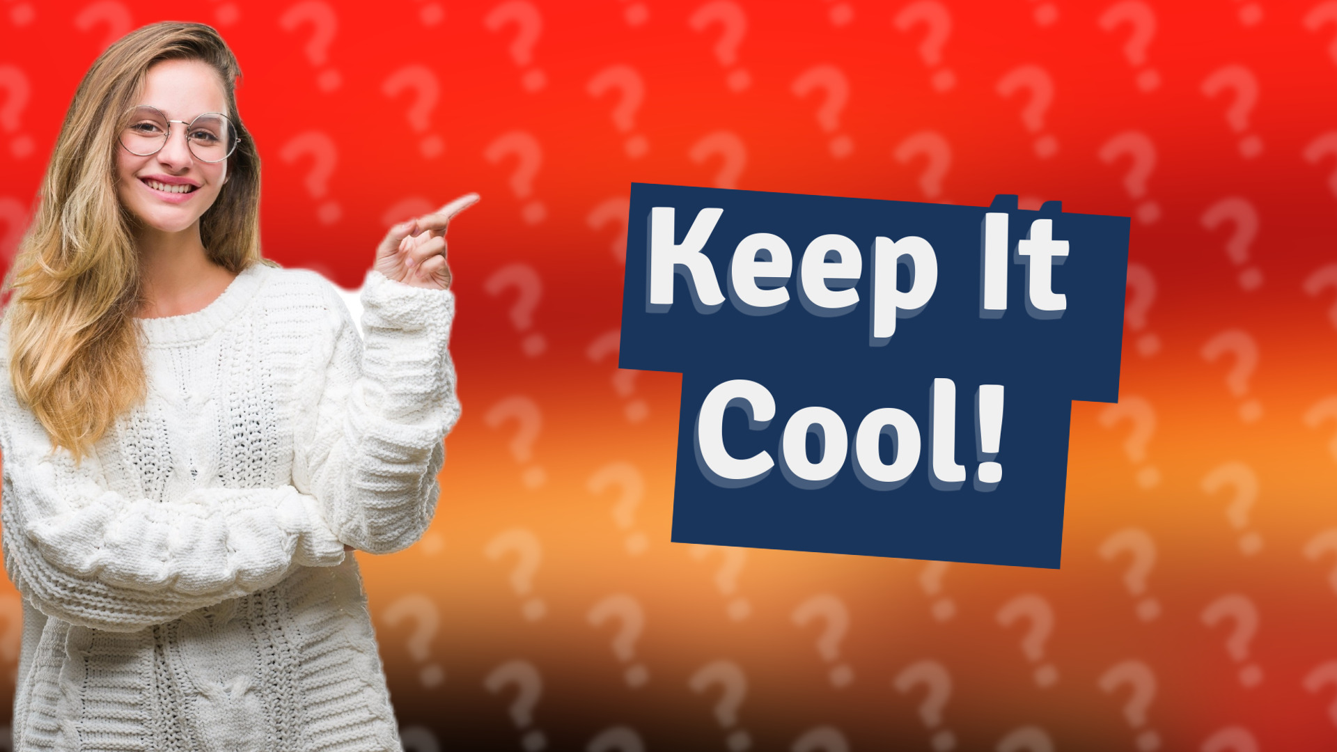 Keep It Cool!