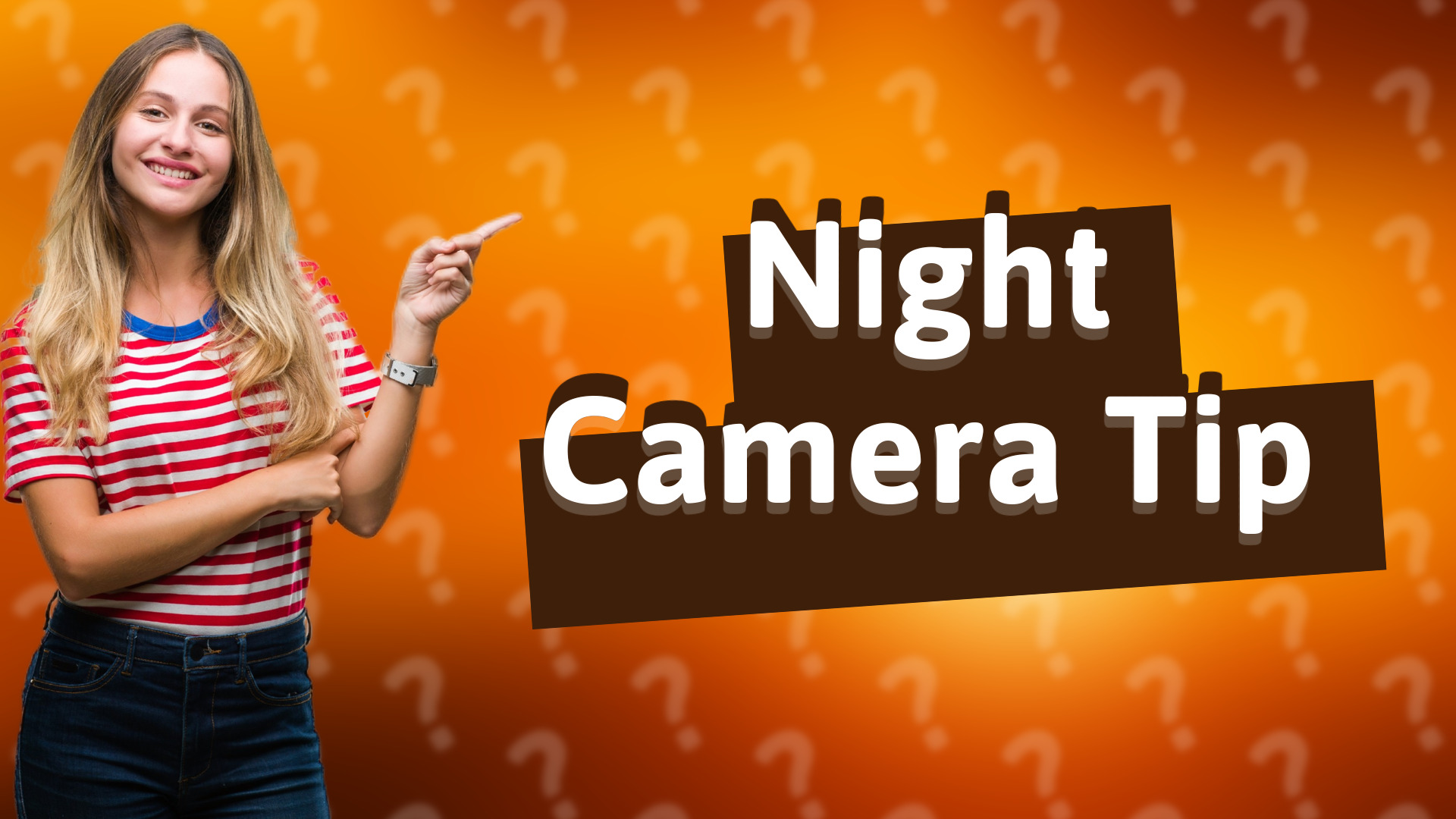 Night Camera Tip