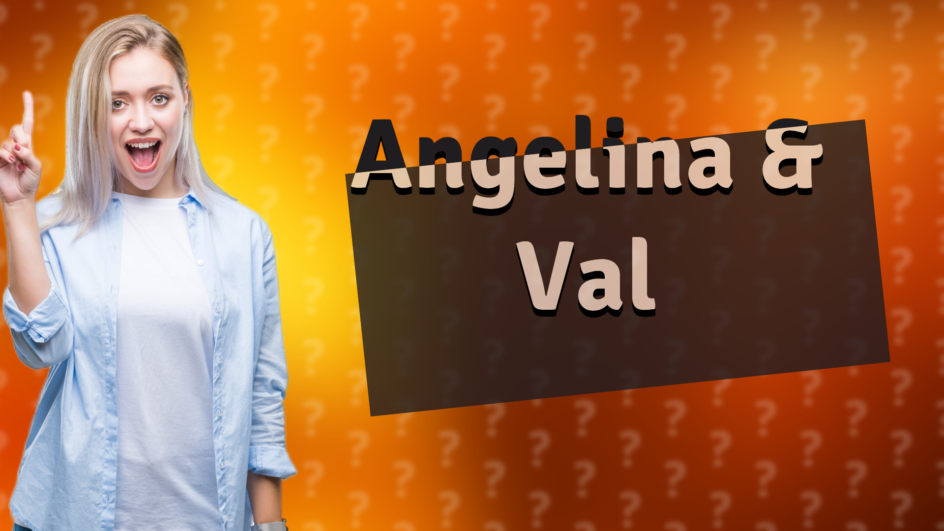 Angelina & Val