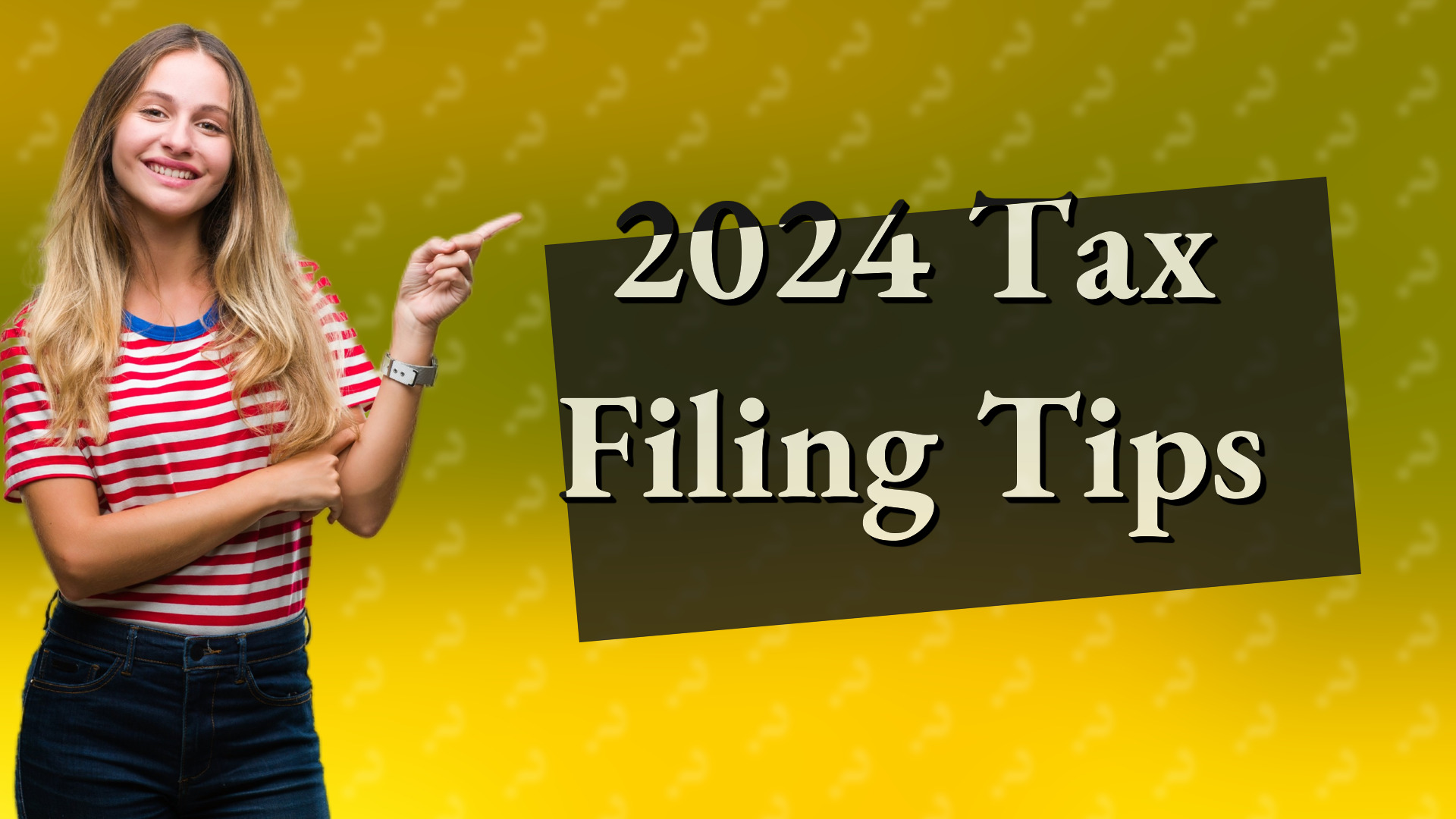 2024 Tax Filing Tips