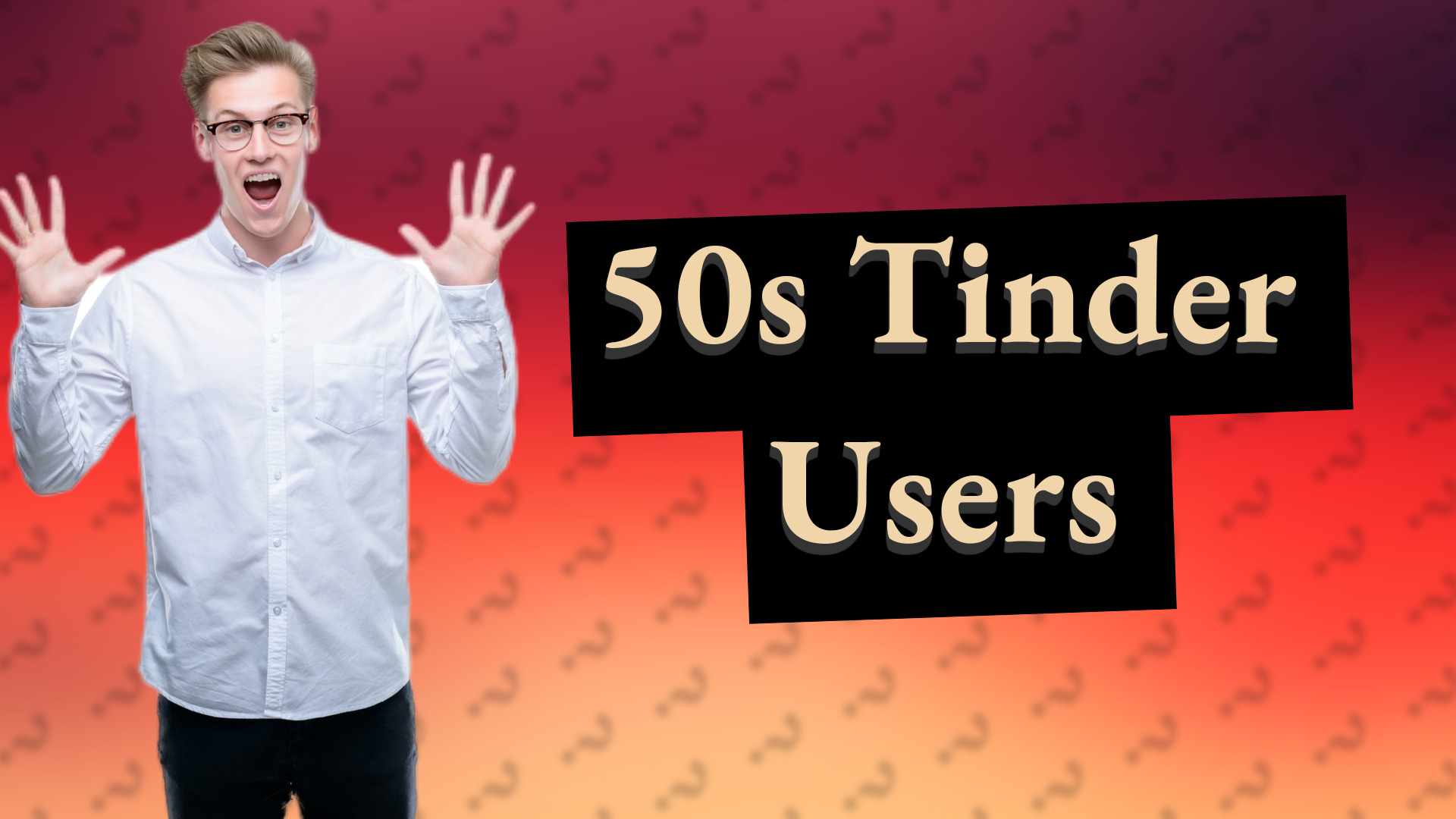 50s Tinder Users