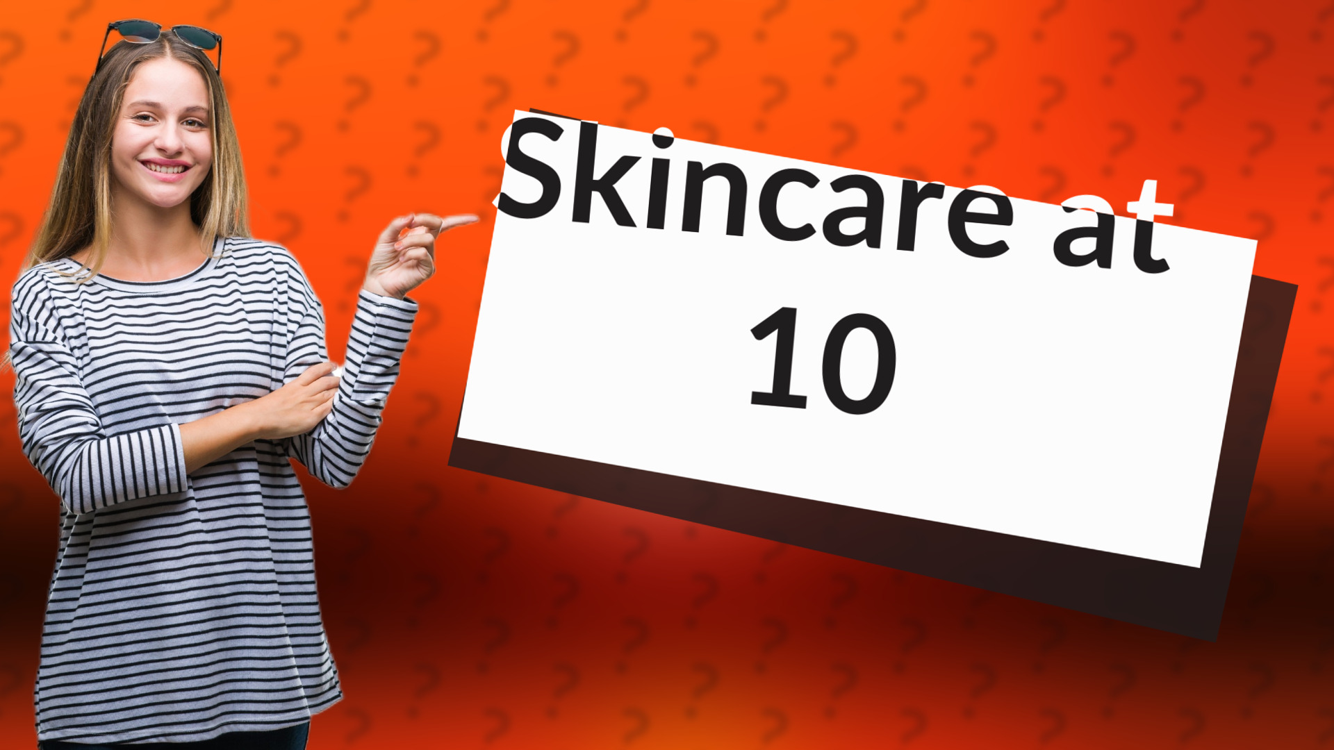 Skincare at 10