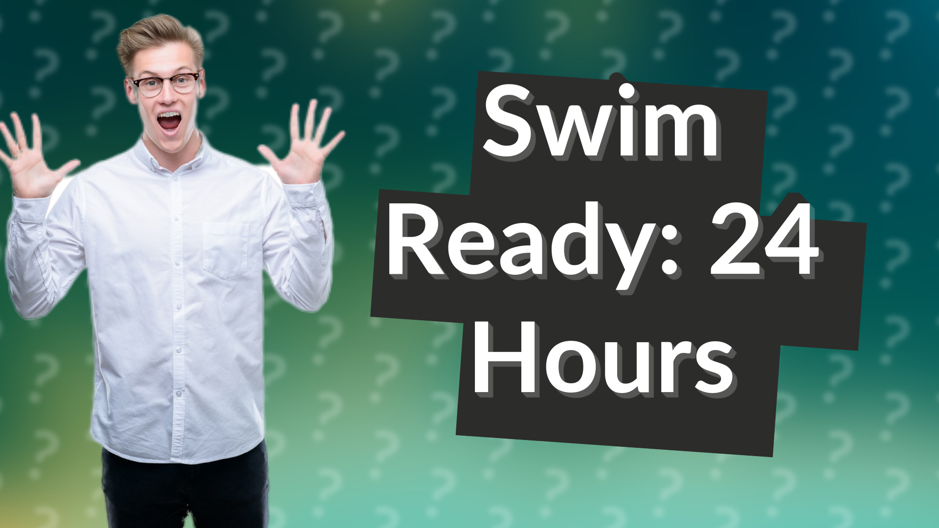 Swim Ready: 24 Hours