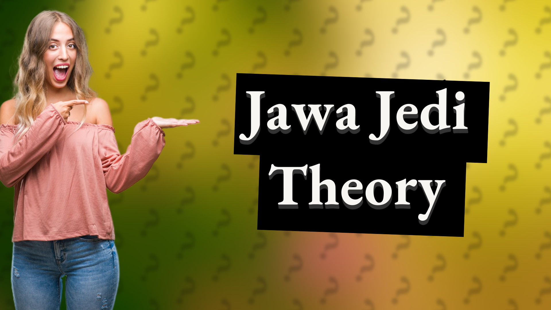 Jawa Jedi Theory