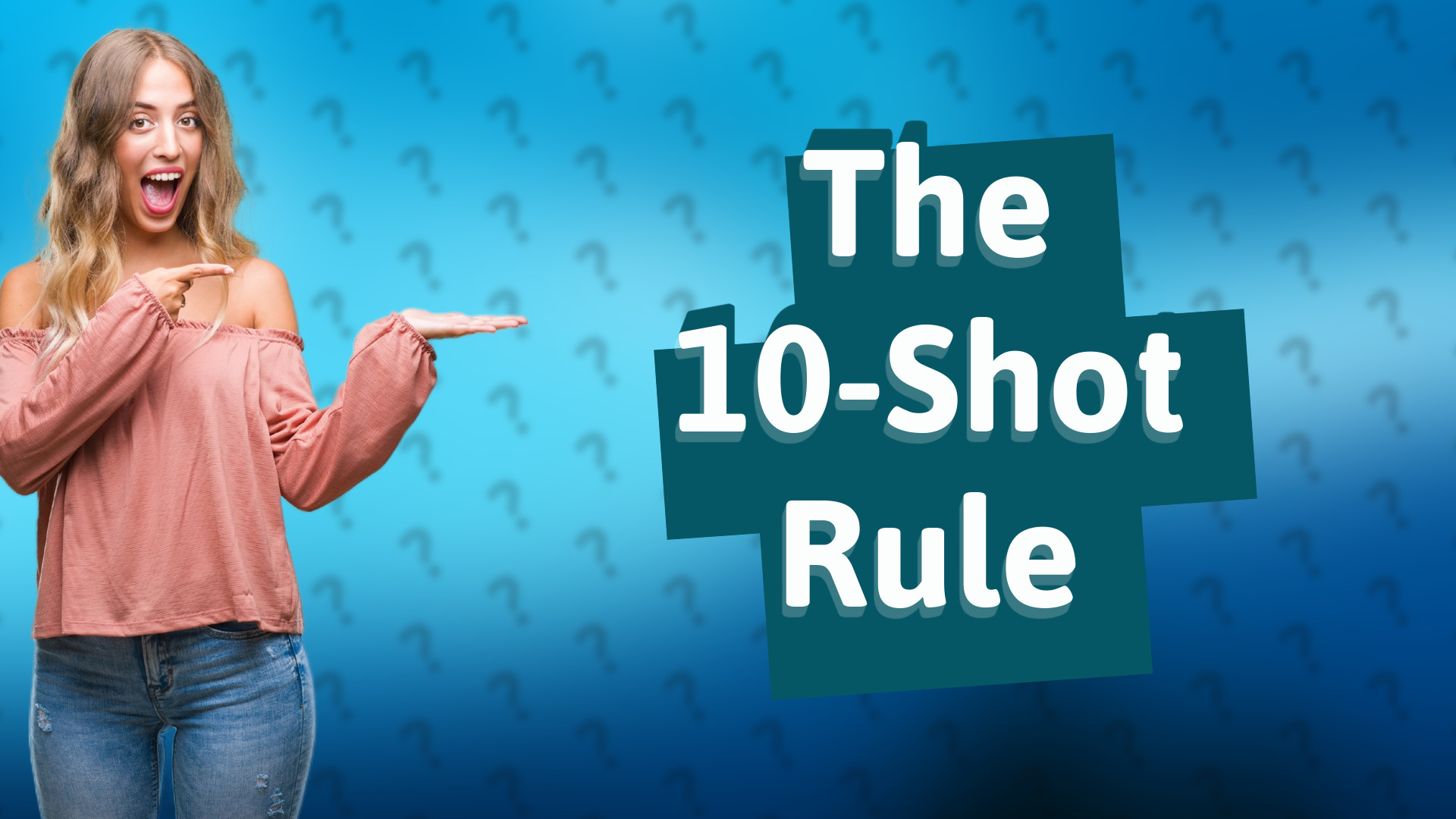 The 10-Shot Rule