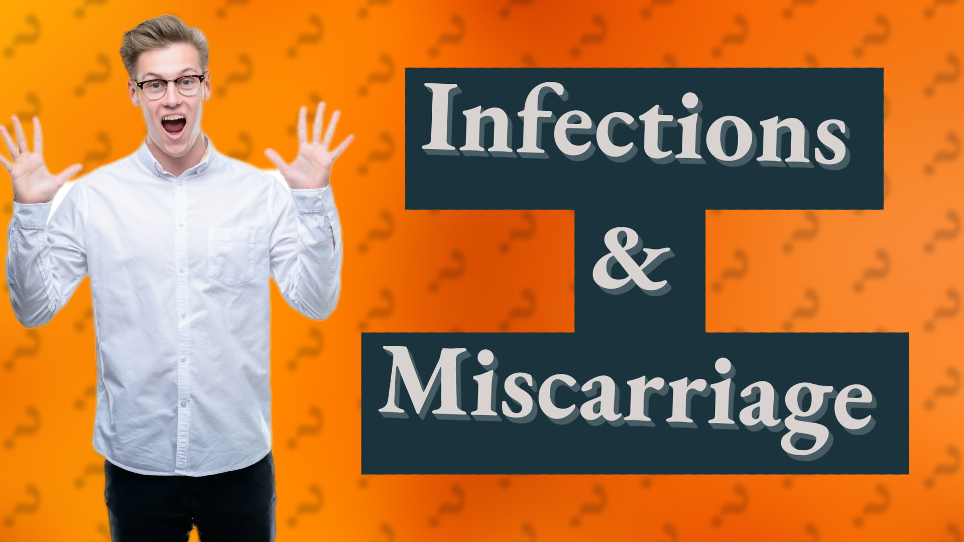 Infections & Miscarriage