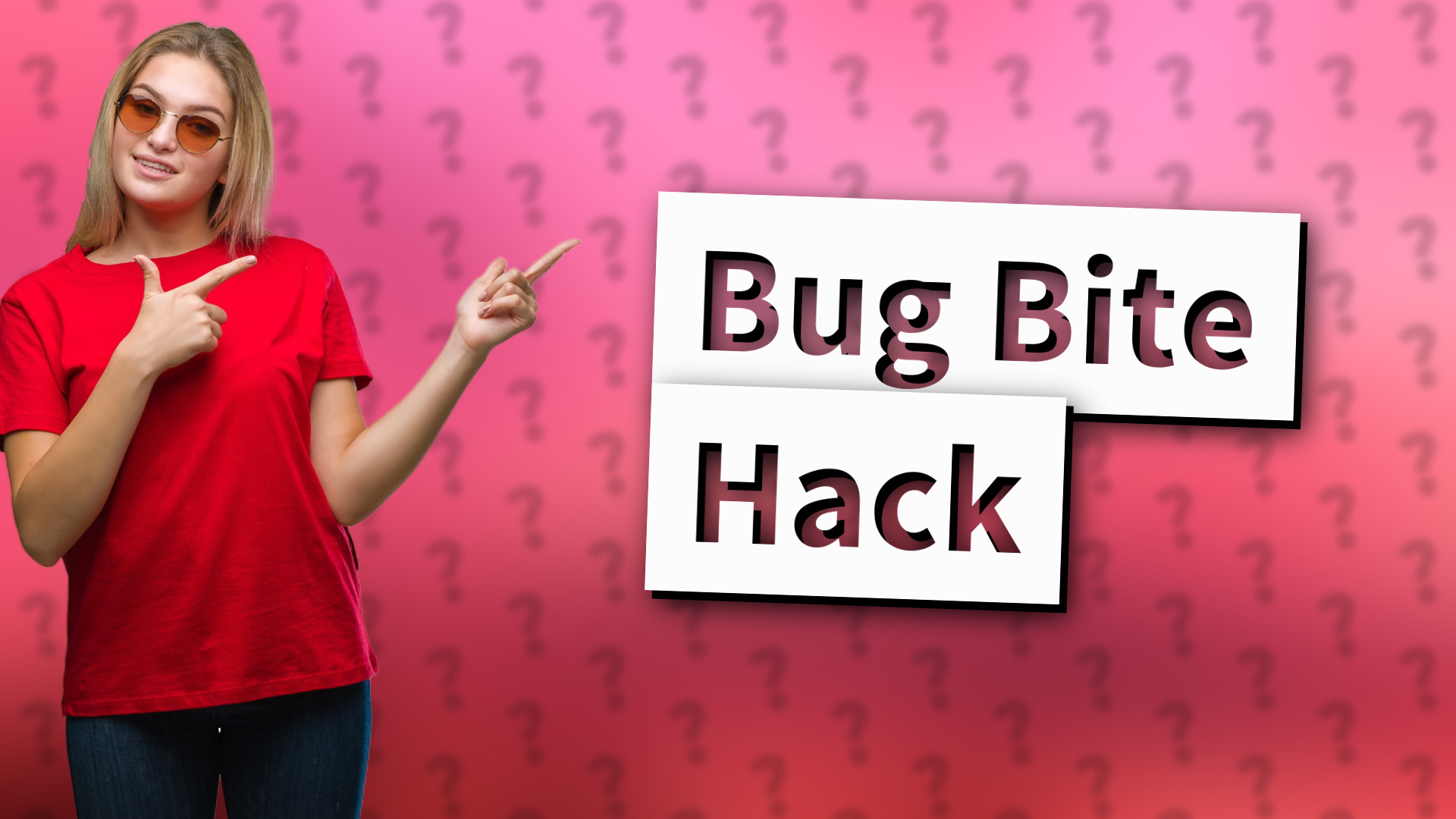 Bug Bite Hack