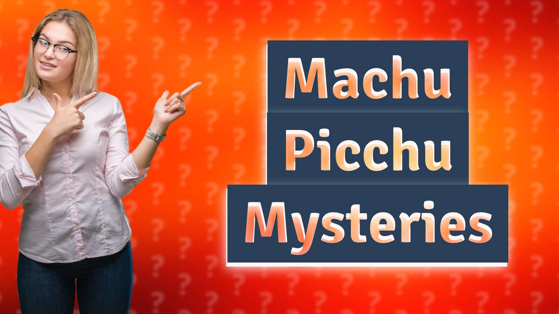 Machu Picchu Mysteries