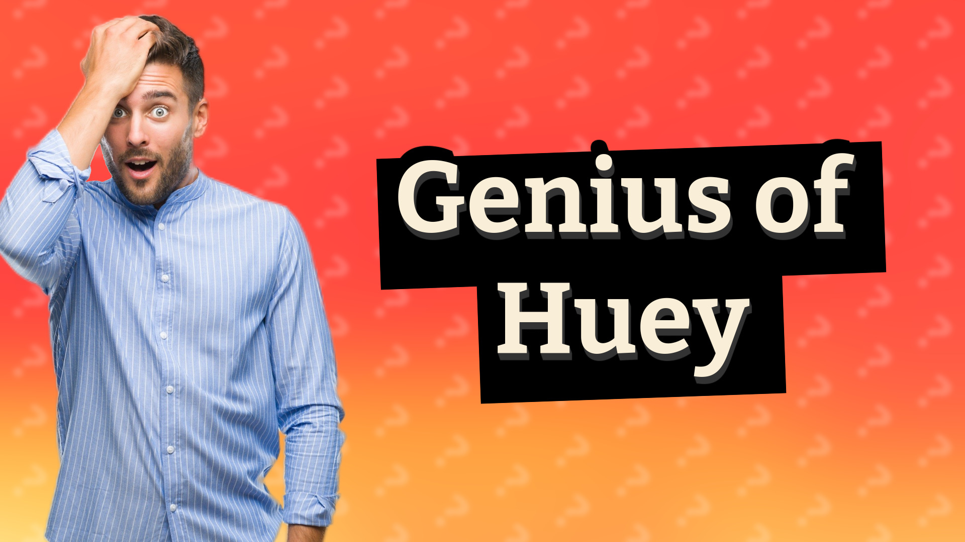 Genius of Huey
