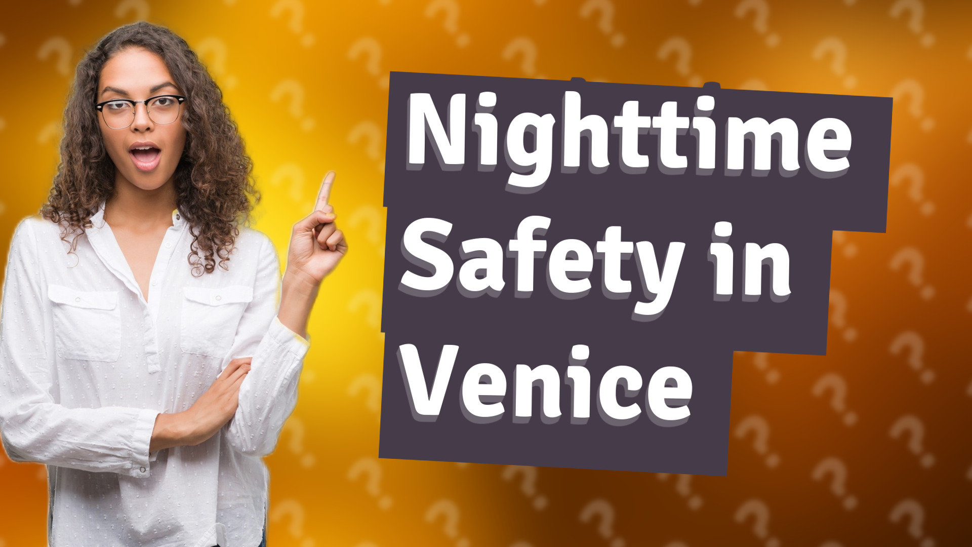 Nighttime Safety in Venice