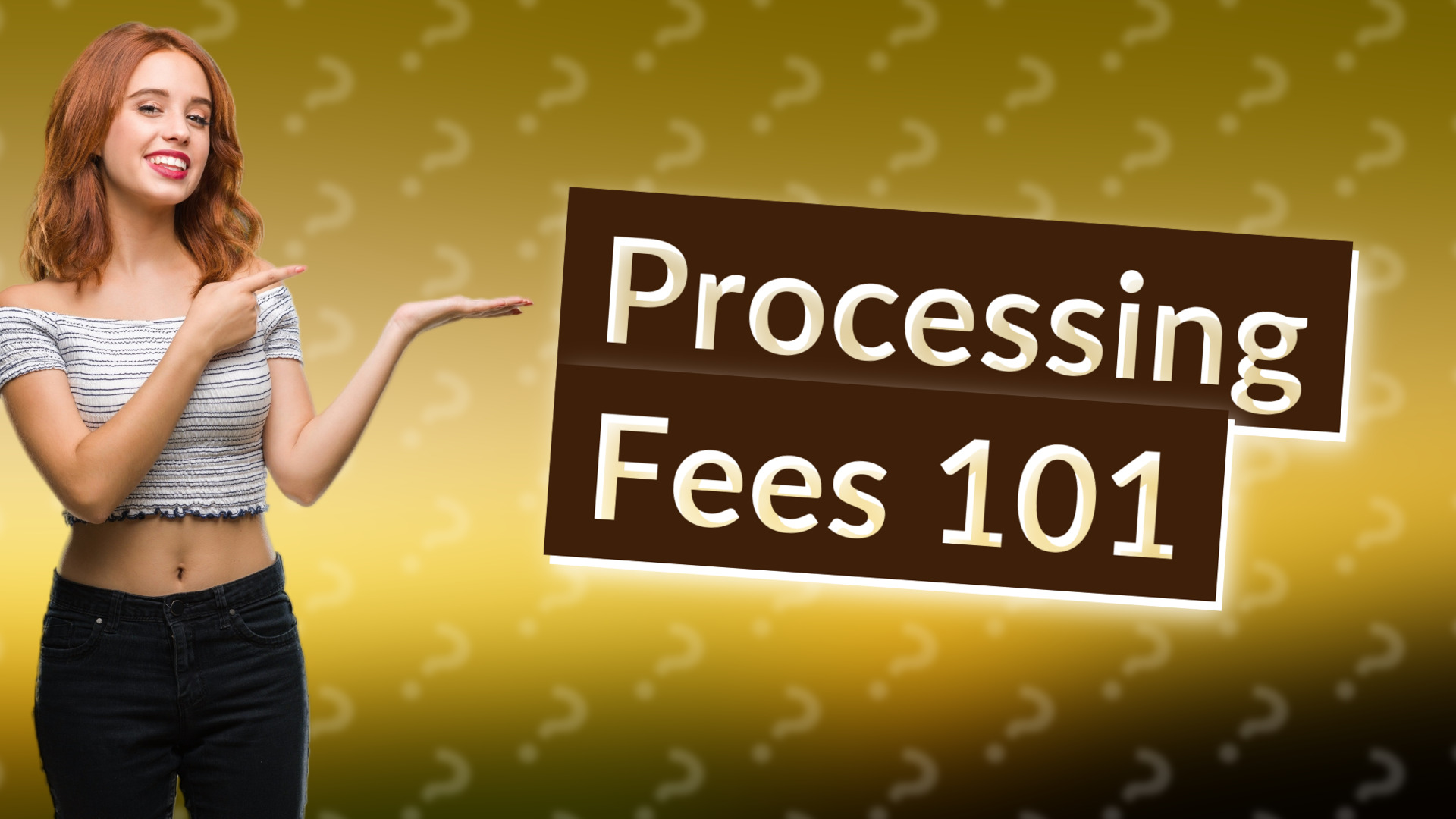 Processing Fees 101