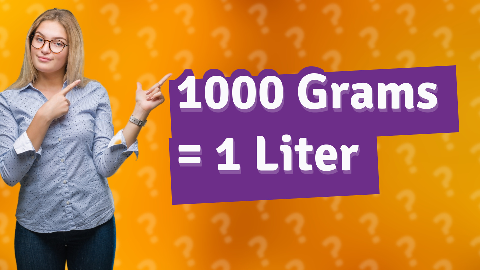 1000 Grams = 1 Liter