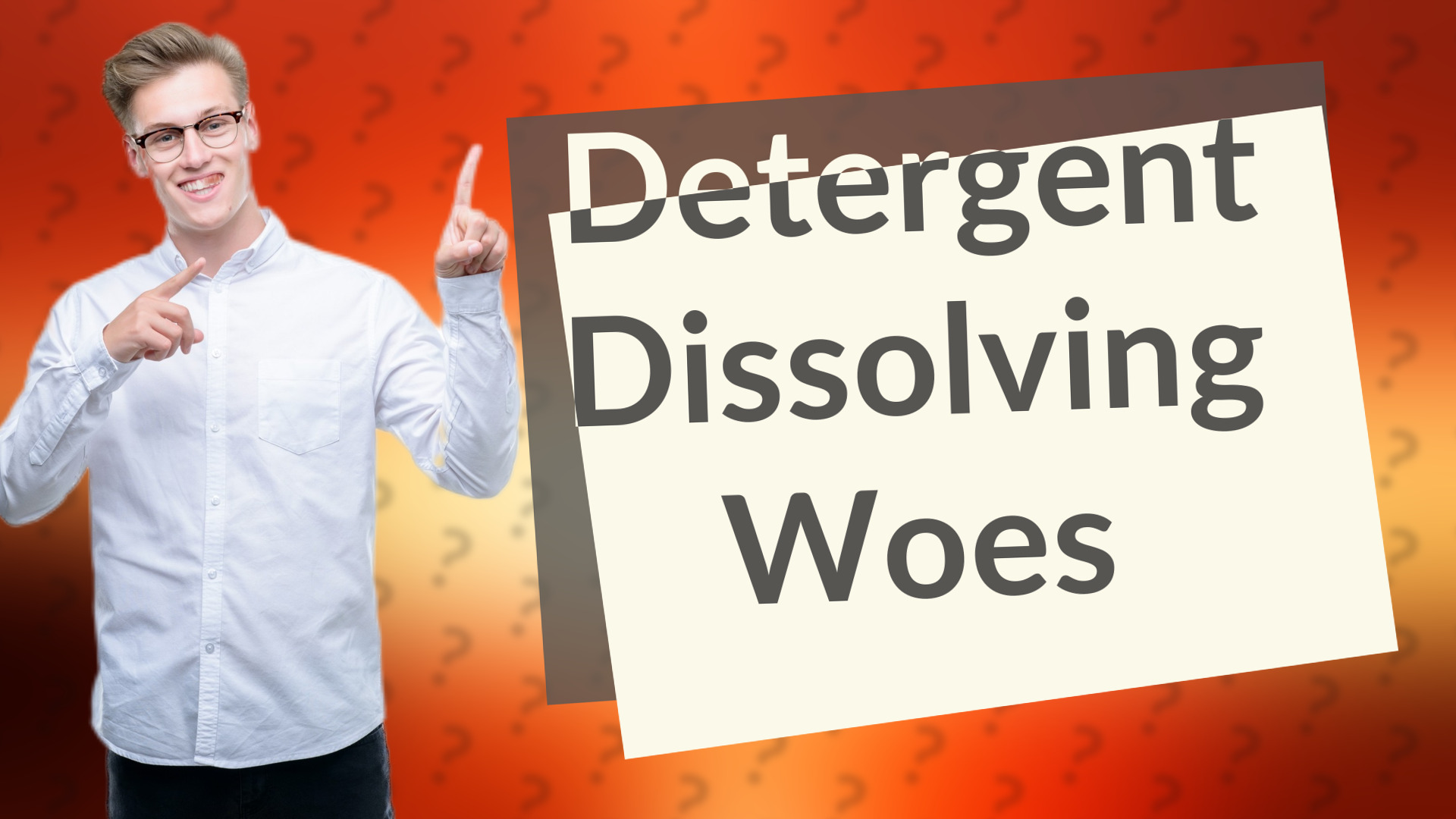 Detergent Dissolving Woes