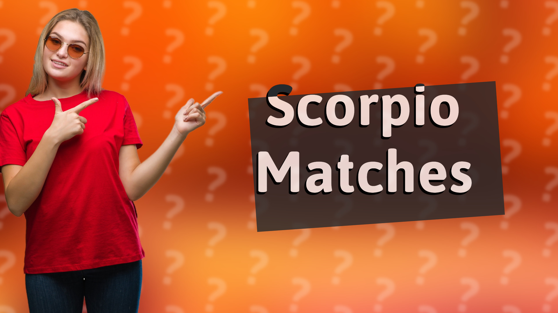 Scorpio Matches